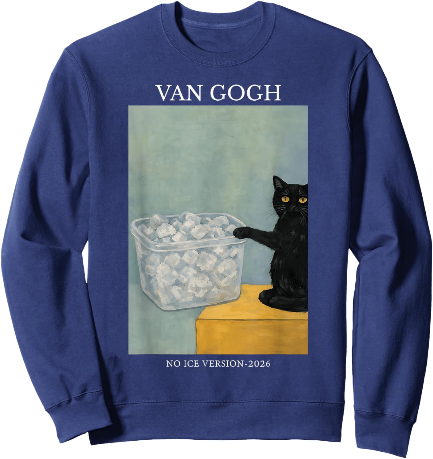 No Ice Please Funny Cat Meme Men Women Sweatshirt - Sweatshirt | Navy