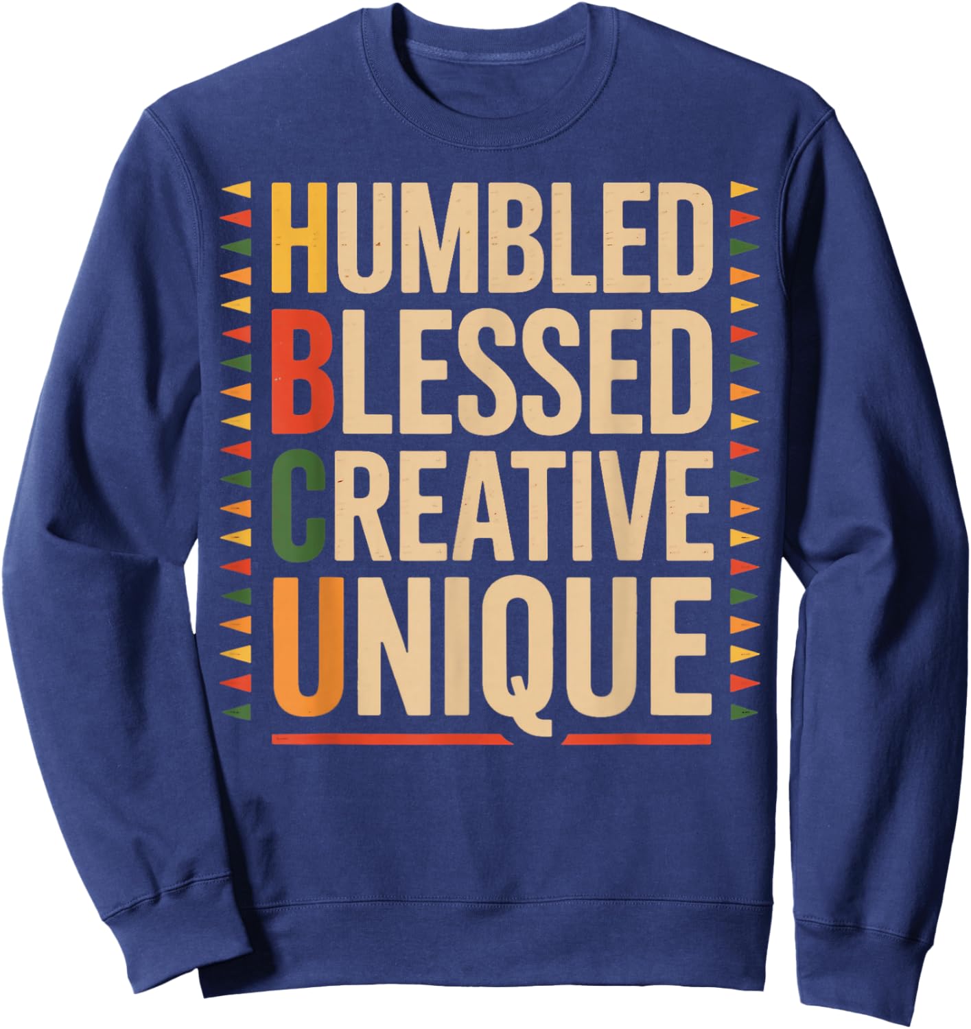 Humbled Blessed Creative Juneteenth School Historical HBCU Sweatshirt - Sweatshirt | Navy