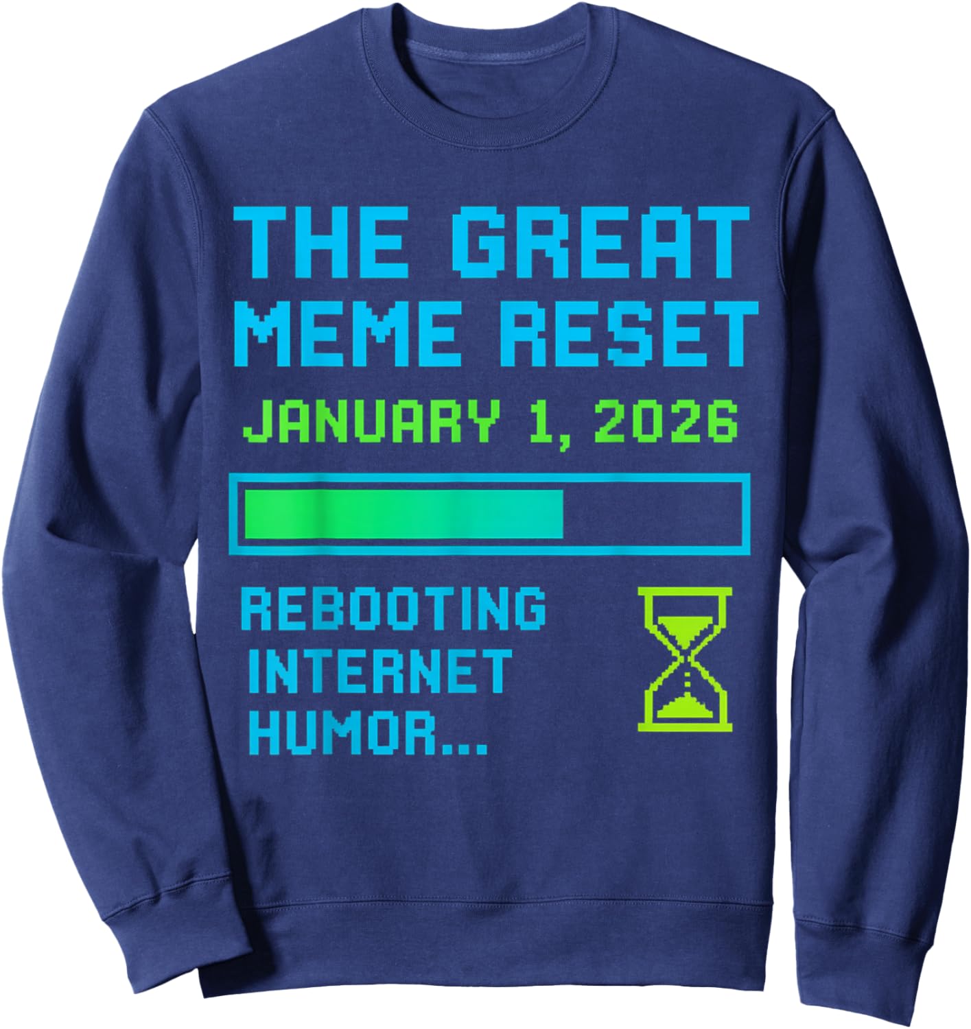 Funny The Great Meme Reset 2026 Sweatshirt - Sweatshirt | Navy