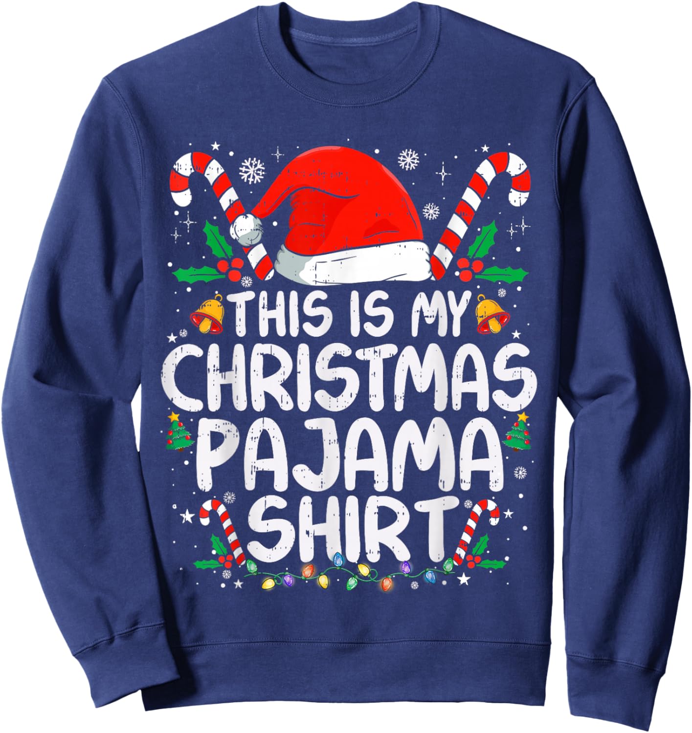This is My Christmas Pajama Shirt Funny Xmas PJs Men Women Sweatshirt - Sweatshirt | Navy