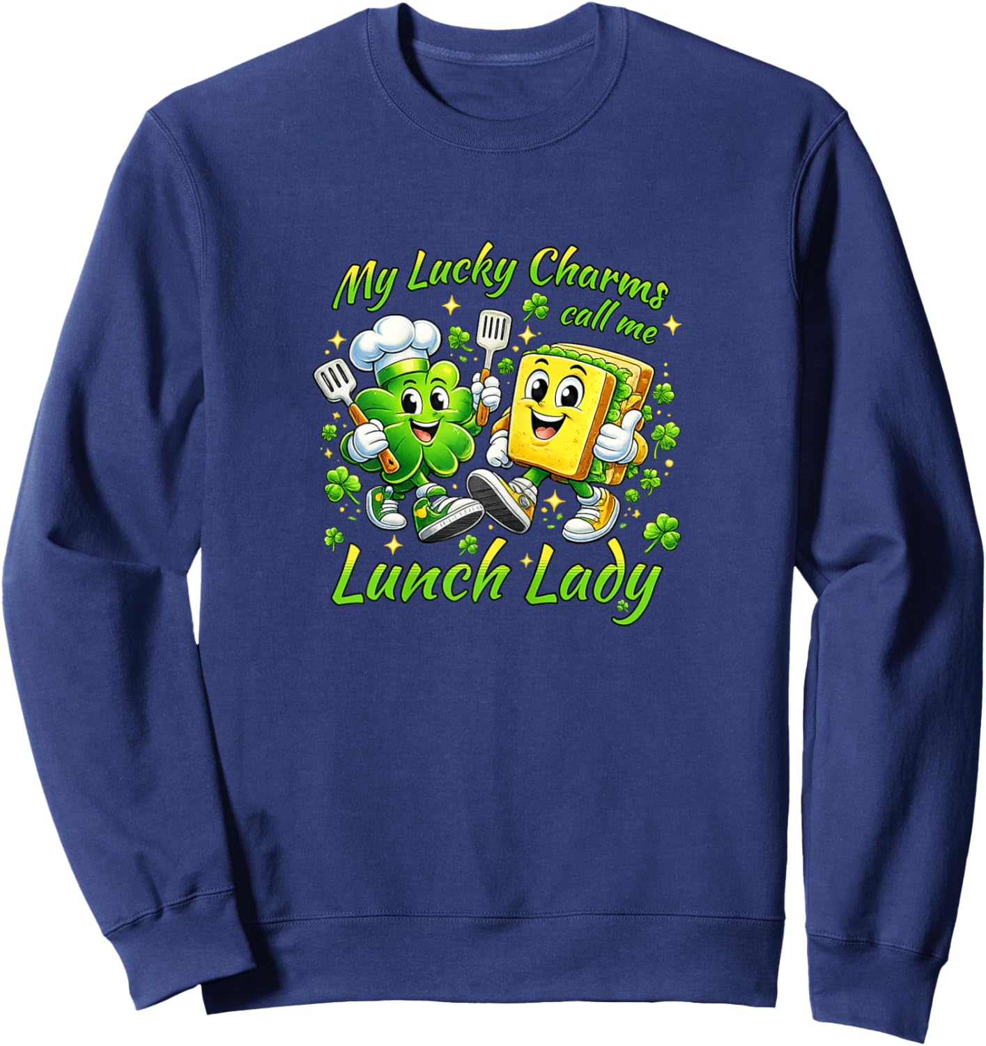 My Lucky Charms Call Me Lunch Lady Saint Patricks Day Sweatshirt - Sweatshirt | Navy