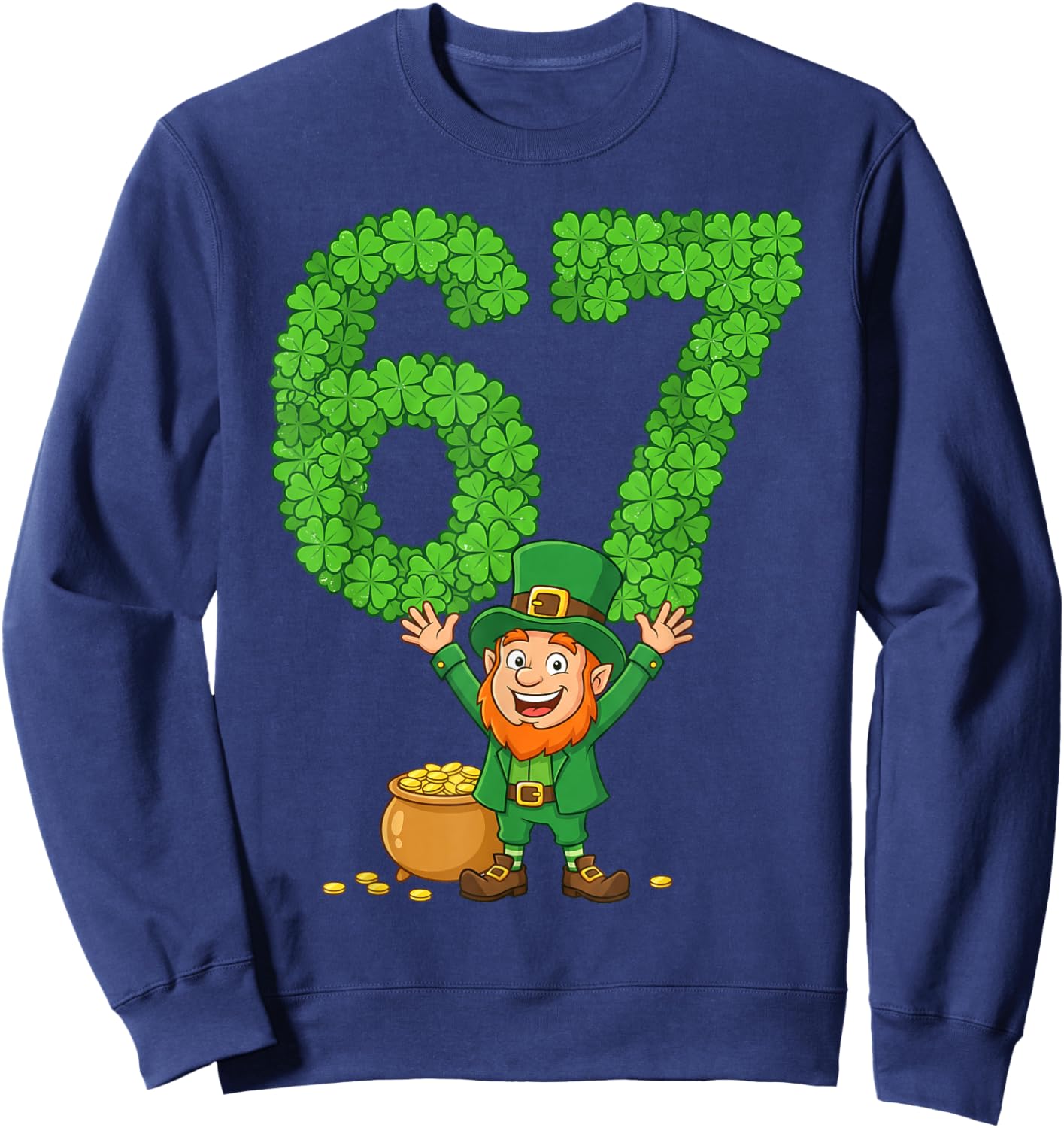 67 Bruh Shamrock Leprechaun Funny Six Seven St Patrick's Day Sweatshirt - Sweatshirt | Navy