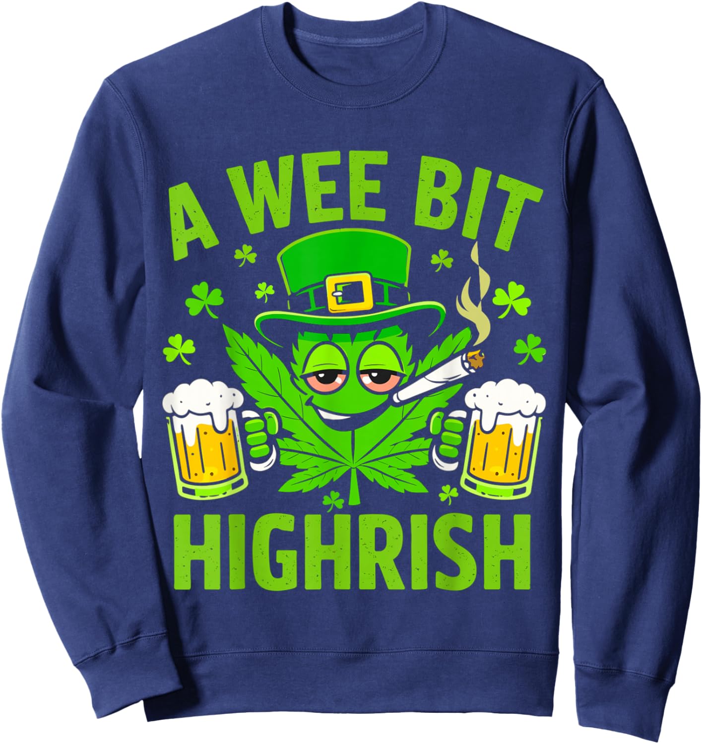 A Wee Bit Highrish Funny St Patricks Day Men Women Sweatshirt - Sweatshirt | Navy