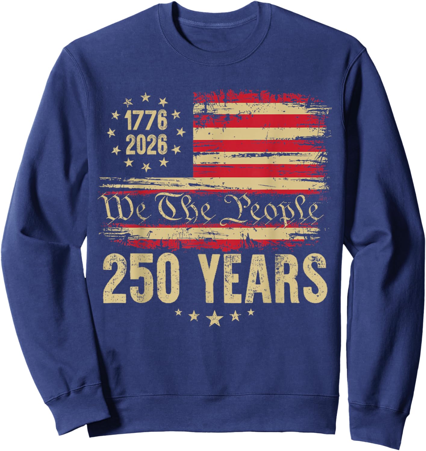 250 Years American Flag 250th Anniversary USA Sweatshirt - Sweatshirt | Navy