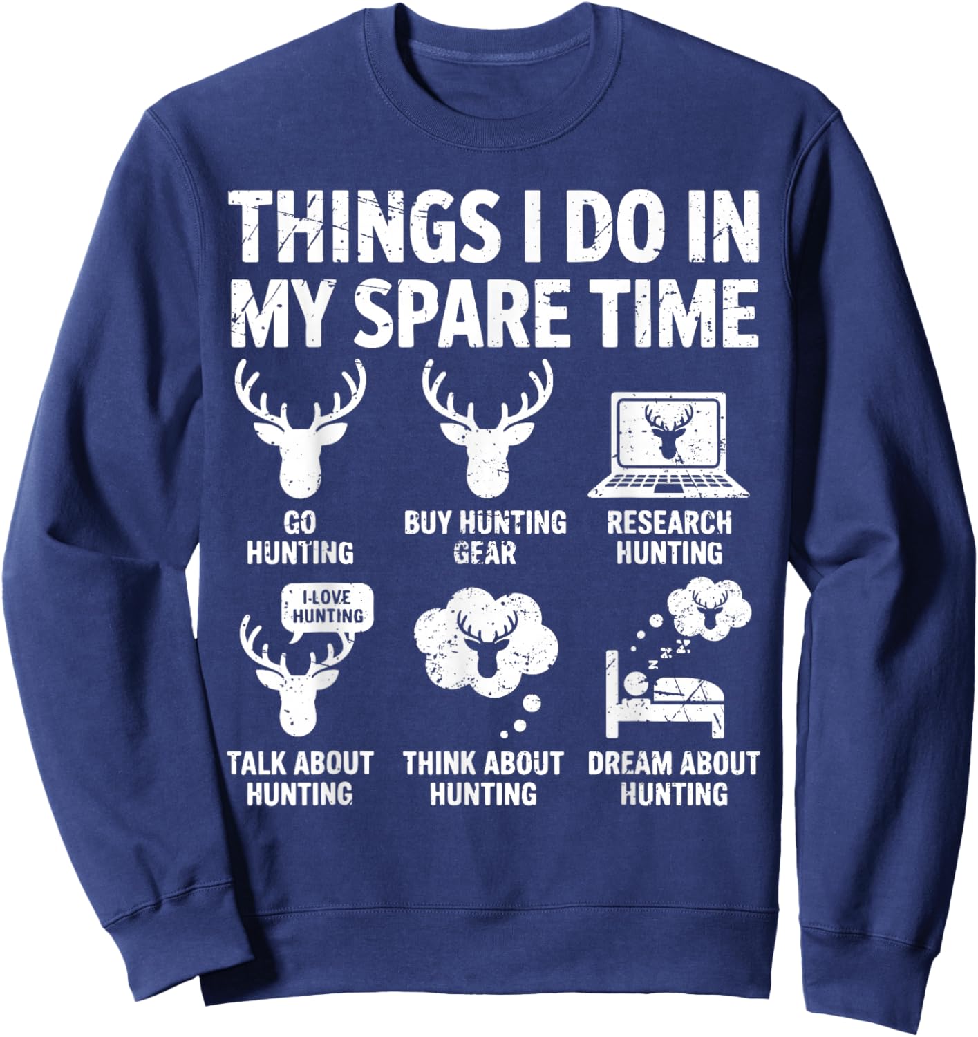 Things I Do in My Spare Time Hunting Funny Quote Deer Season Sweatshirt - Sweatshirt | Navy