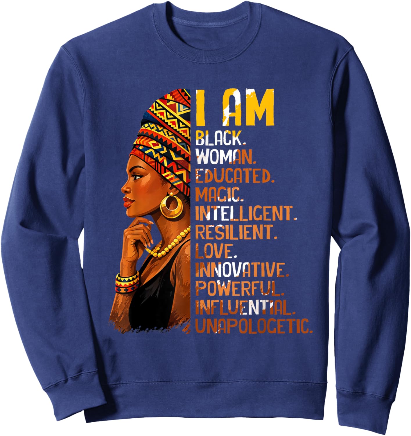 I-Am Black Woman Educated Magic Intelligent Black History Sweatshirt - Sweatshirt | Navy