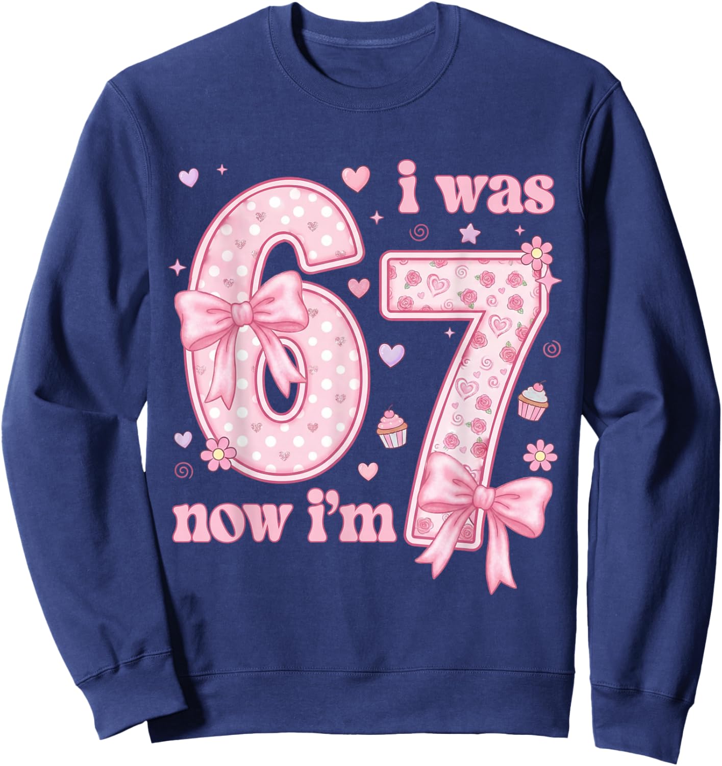 7 Years Old Birthday Bow I was 6 Now I'm 7 7th Birthday 67 Sweatshirt - Sweatshirt | Navy