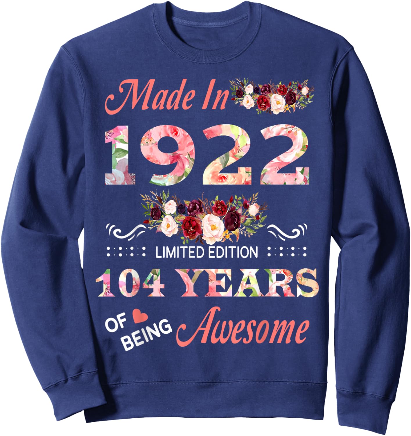 Made in 1922 104 Year of Being Awesome Floral Birthday Women Sweatshirt - Sweatshirt | Navy