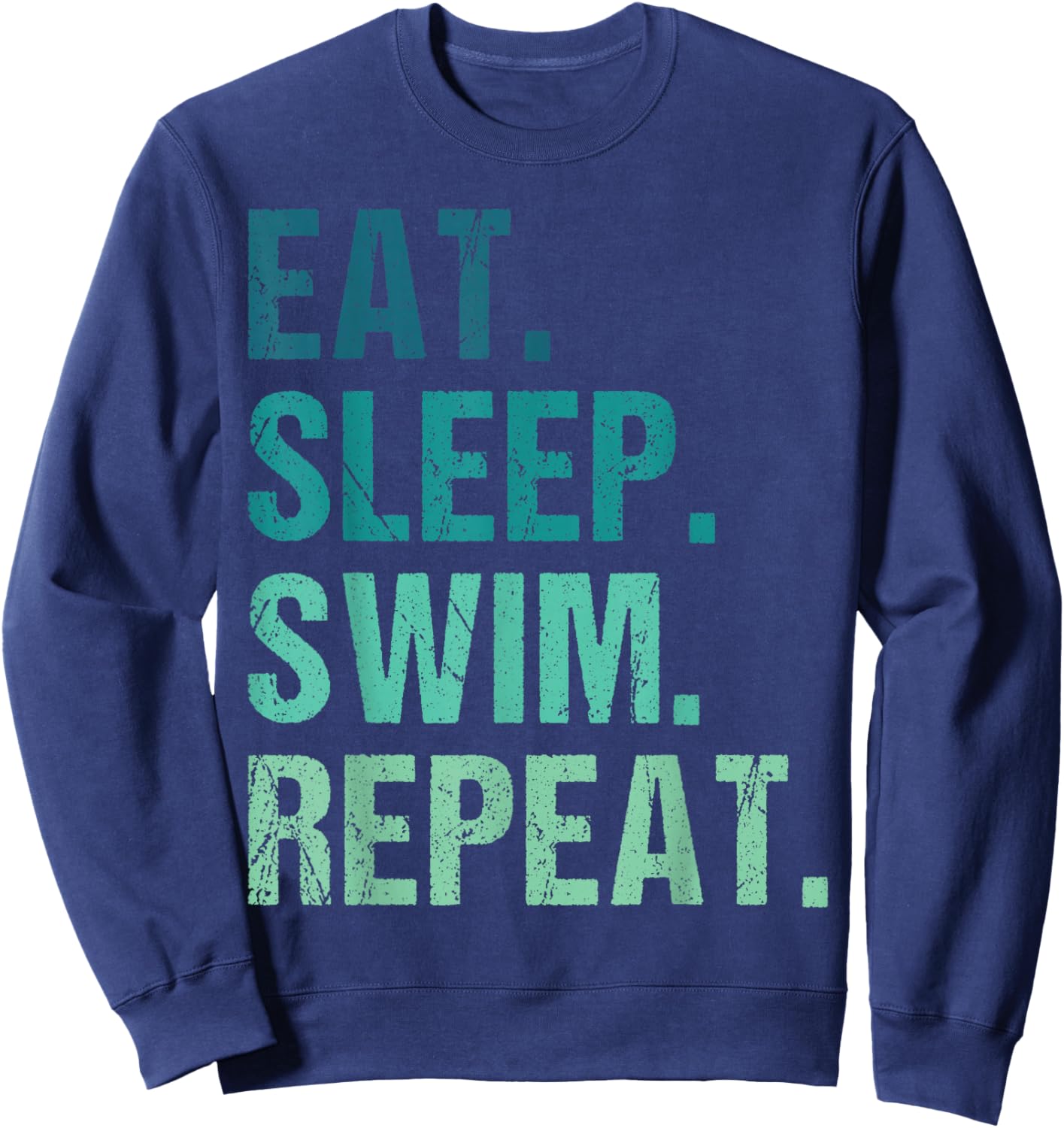Eat Sleep Swim Repeat Funny Swimmer Swimming Player Sweatshirt - Sweatshirt | Navy