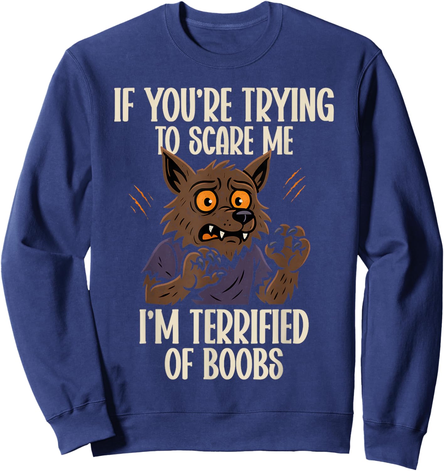 Funny Werewolf Halloween Scared of Boobs Humor Sweatshirt - Sweatshirt | Navy