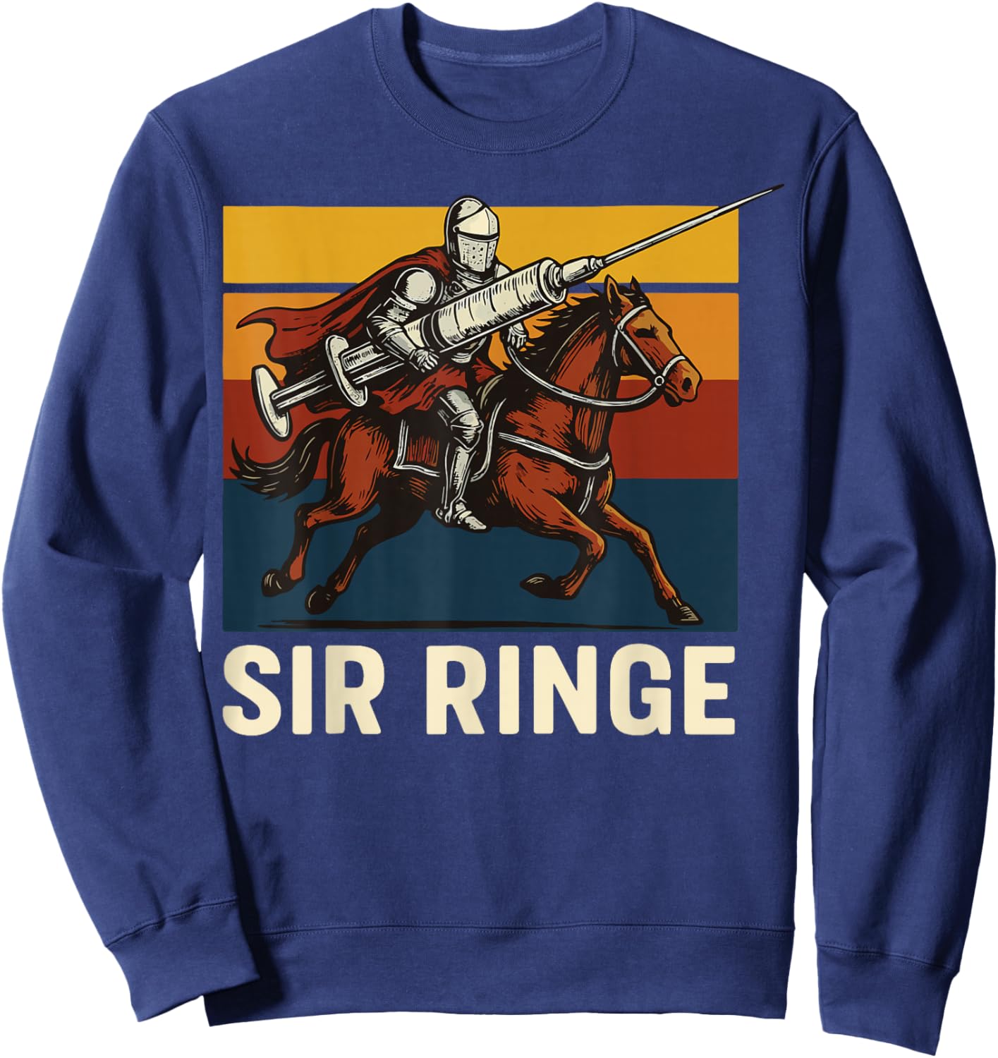 Sir Ringe Nurse Funny Pun Syringe Knight Sweatshirt - Sweatshirt | Navy