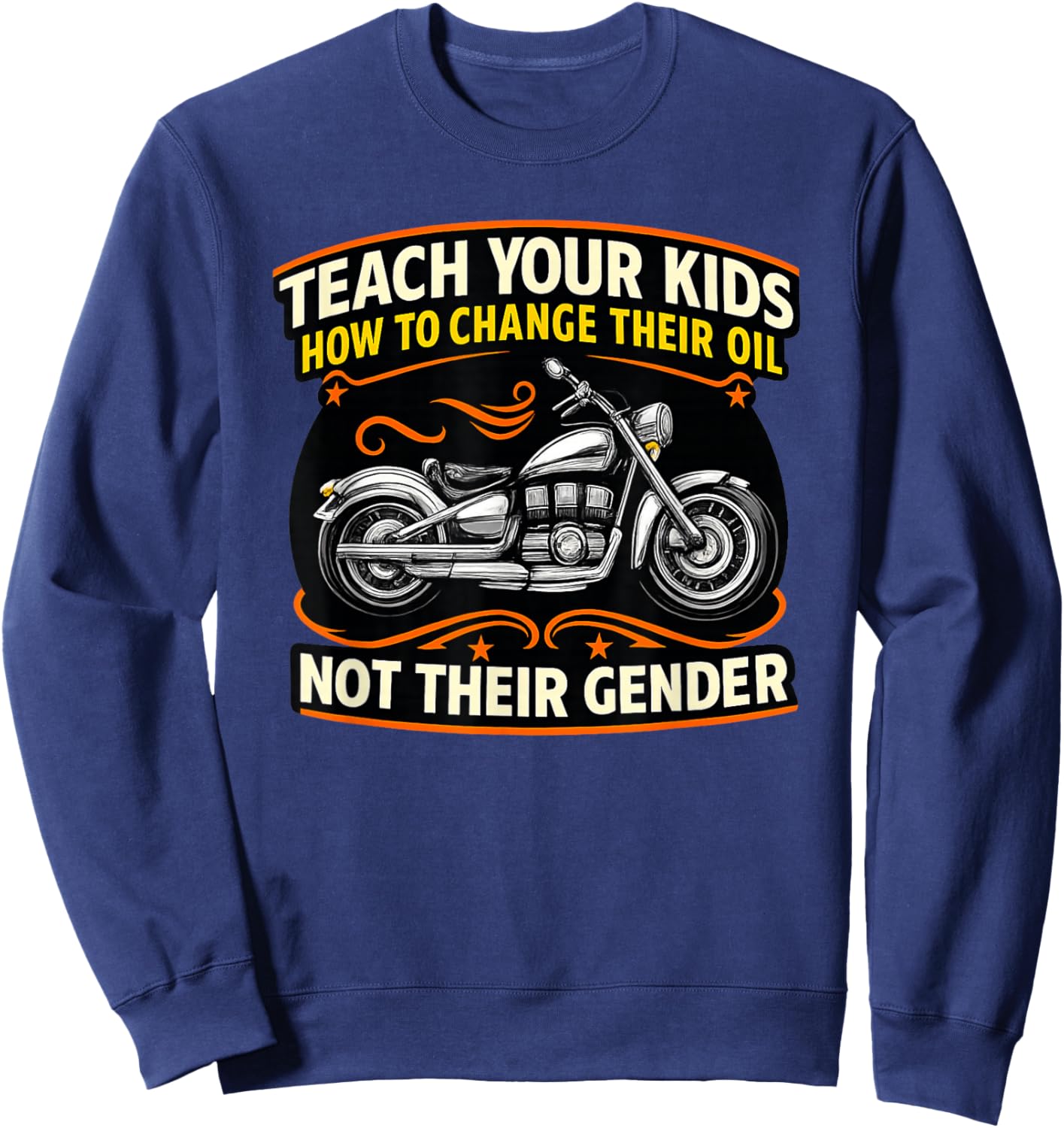 Teach Your Kids How to Change Their Oil Motorcycle Sweatshirt - Sweatshirt | Navy