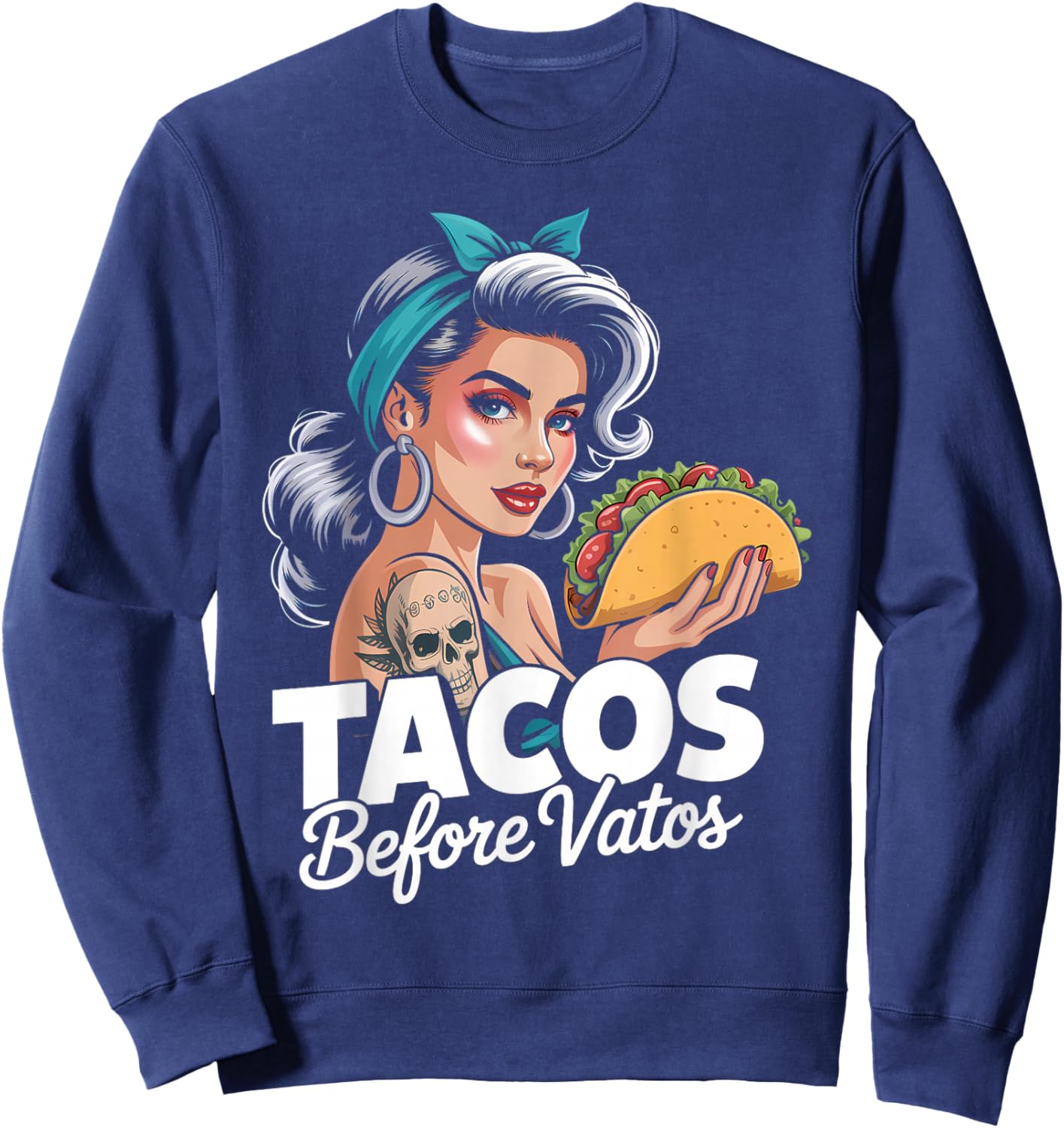 Tacos Before Vatos Funny Bold Latina Quote Design Sweatshirt - Sweatshirt | Navy