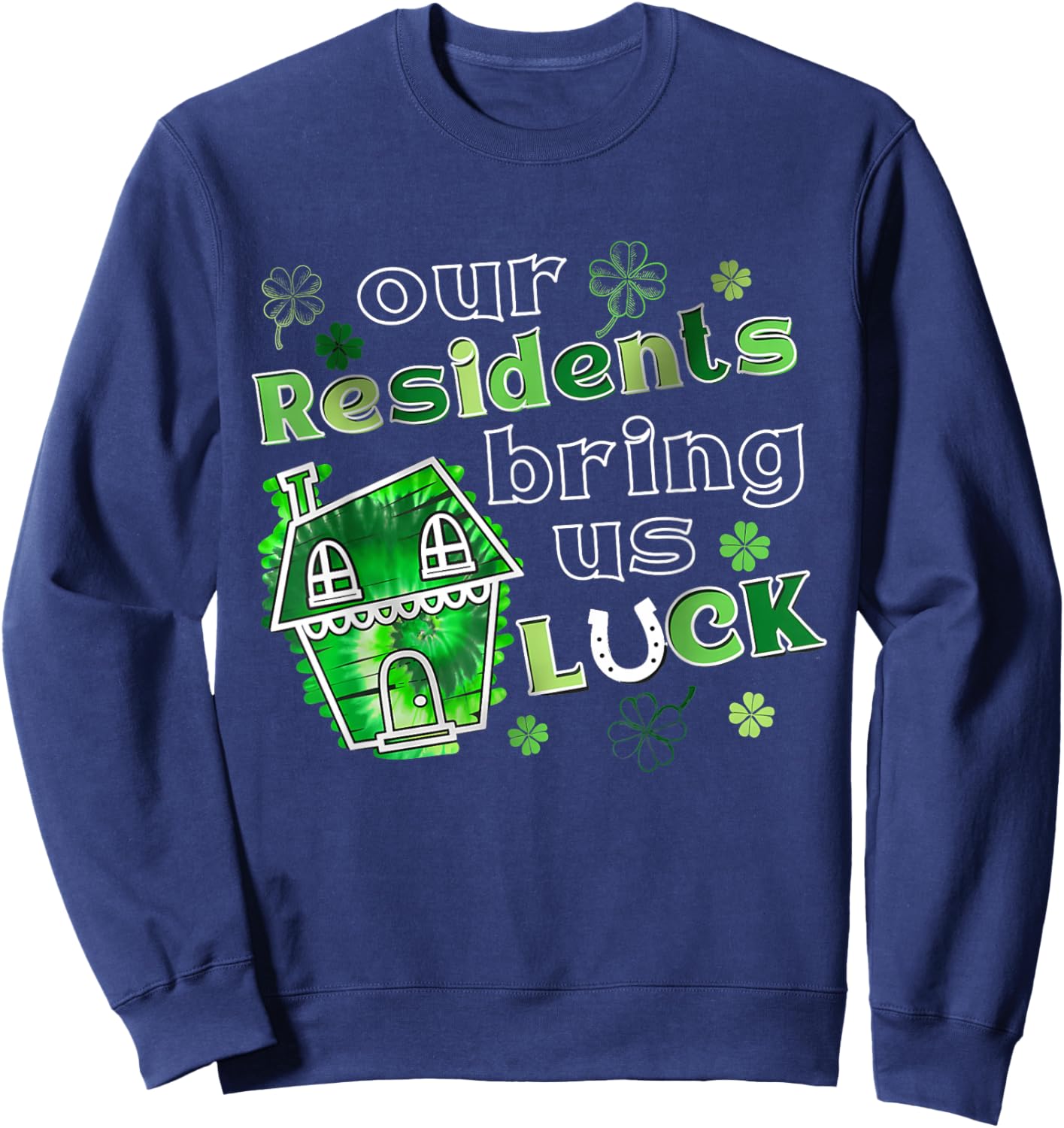Our Residents Bring us Lucks St Patrick Day Caregiver Sweatshirt - Sweatshirt | Navy