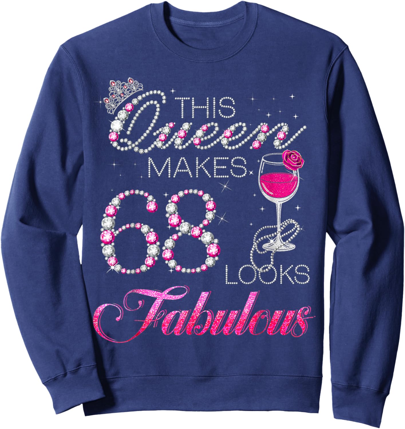 This Queen Makes 68 Look Fabulous 68th Queen Birthday Girls Sweatshirt - Sweatshirt | Navy