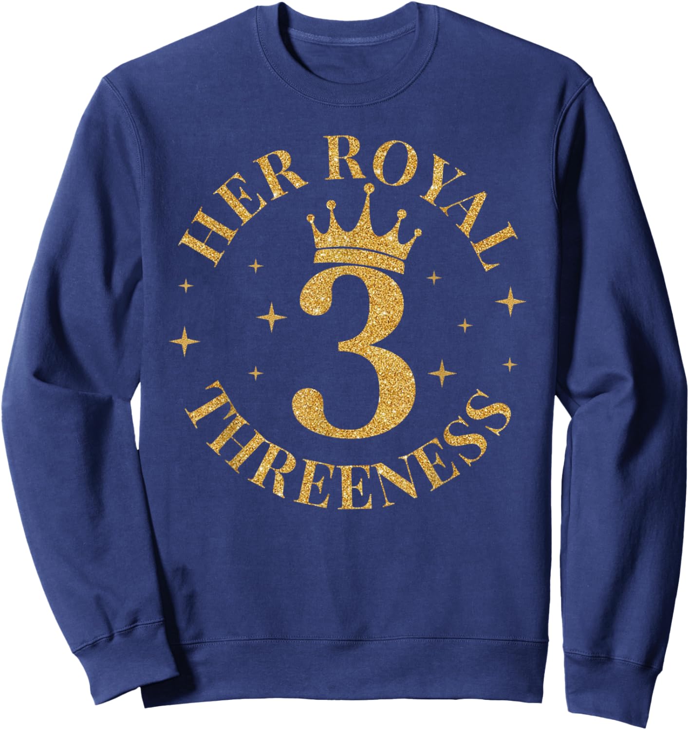 Her Royal Threeness Birthday 3 Year Old Girl 3rd Bday Sweatshirt - Sweatshirt | Navy