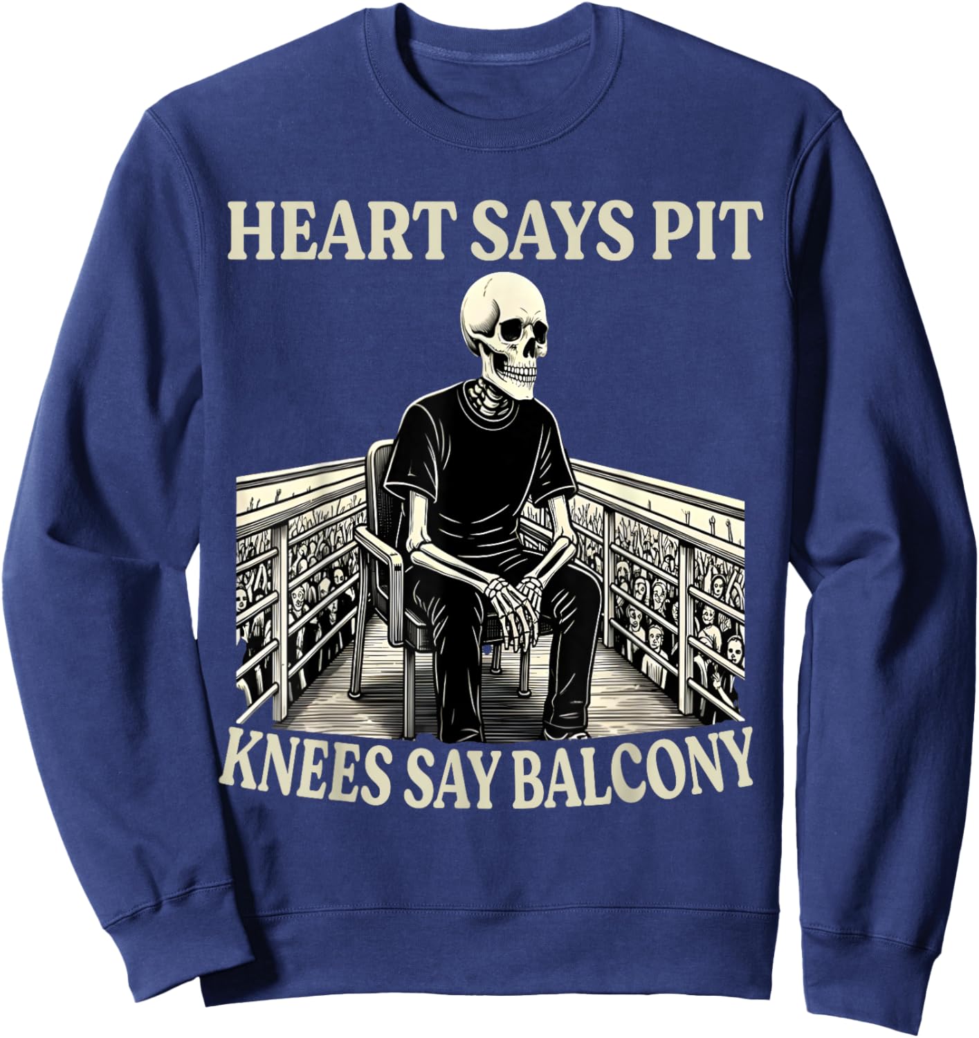 Vintage Heart Says Pit Knees Say Balcony Skeleton Quotes Sweatshirt - Sweatshirt | Navy