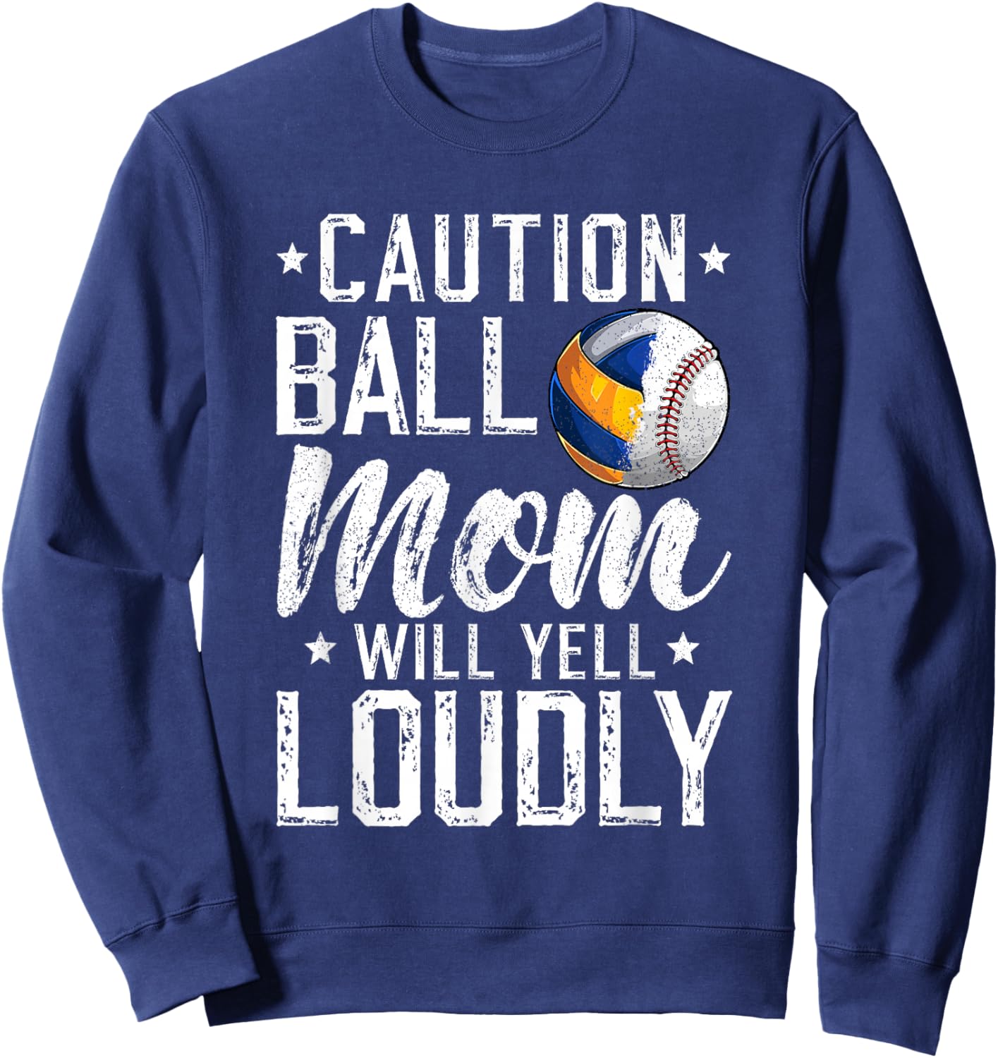 Ball Mom Will Yell Loudly Baseball Volleyball Mom Sweatshirt - Sweatshirt | Navy