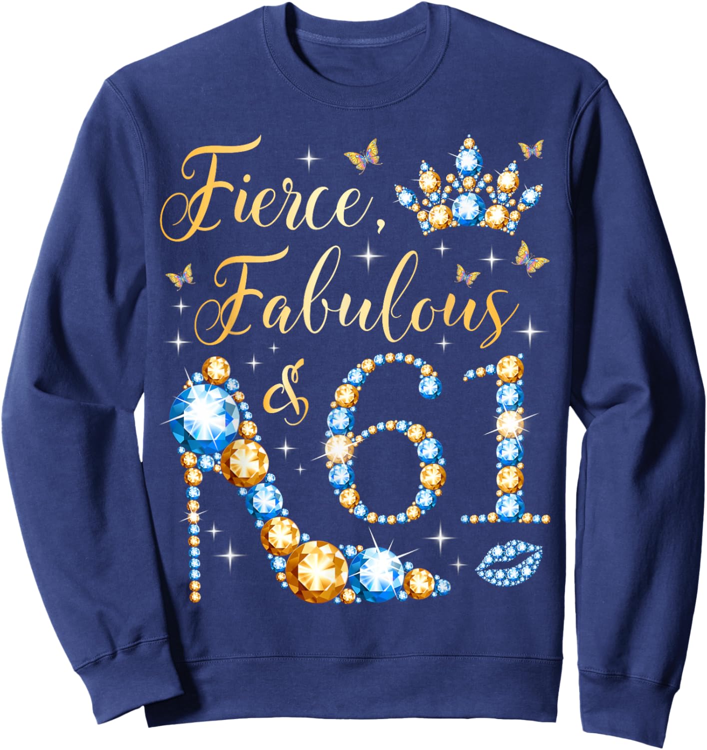Fierce Fabulous & 61 Years Old Woman 61st Birthday Party Sweatshirt - Sweatshirt | Navy