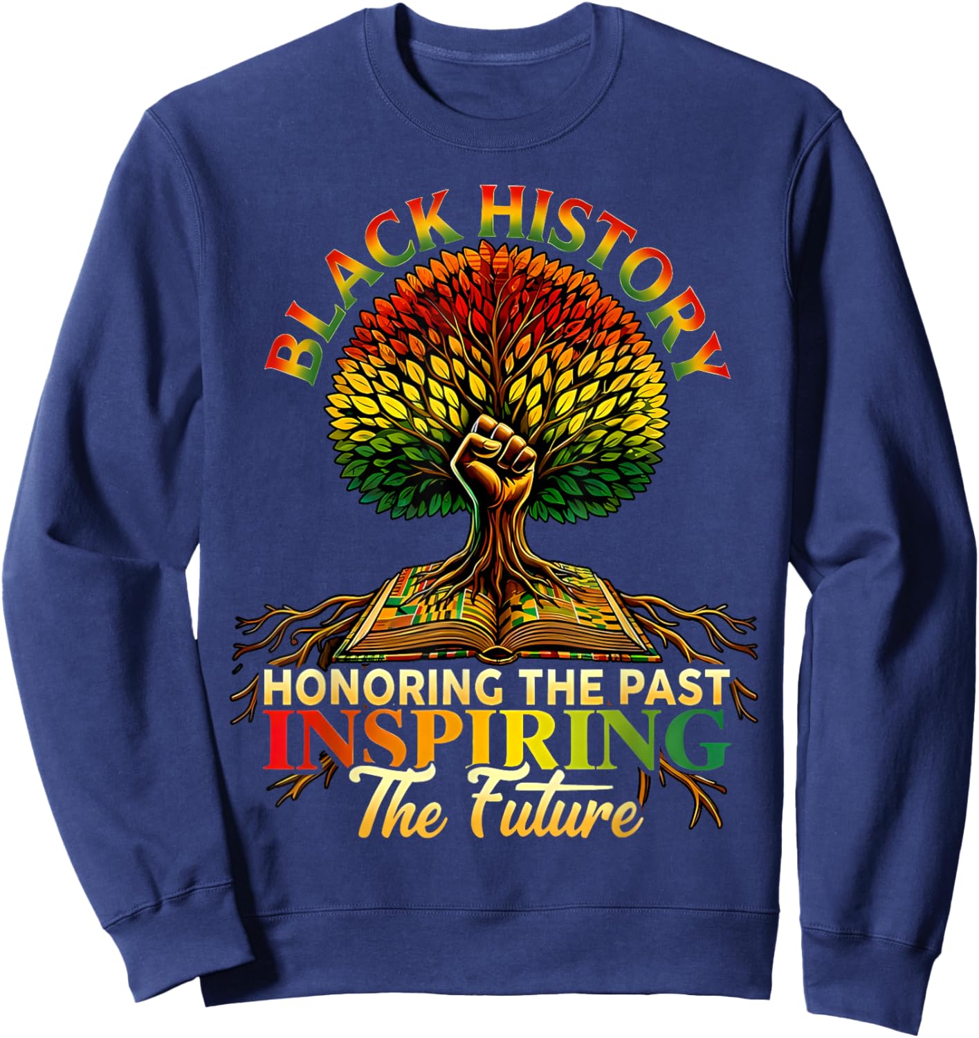 Honoring Past Inspiring Future Black History Month Tree Sweatshirt - Sweatshirt | Navy