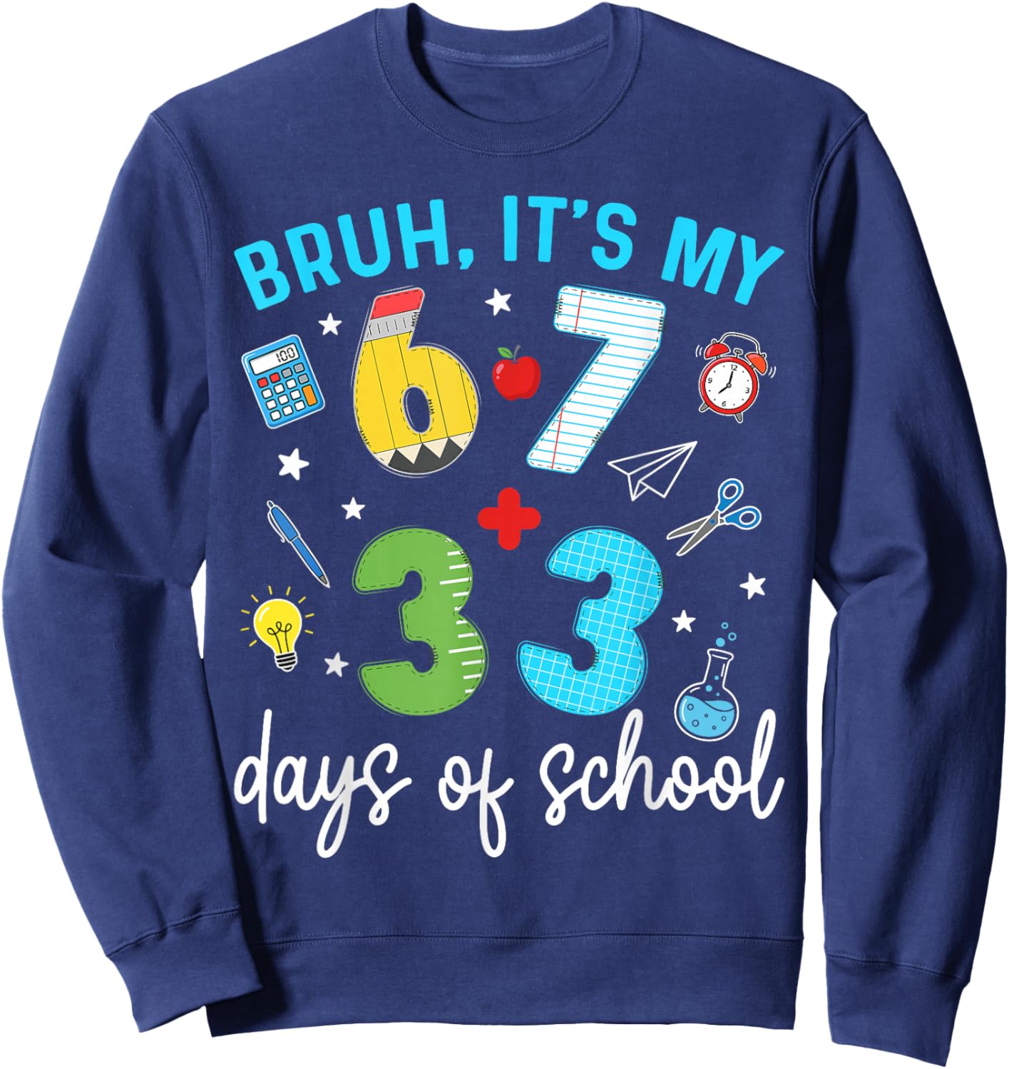 Bruh It's My 67 33 Days of School 100th Day Funny Meme Kids Sweatshirt - Sweatshirt | Navy