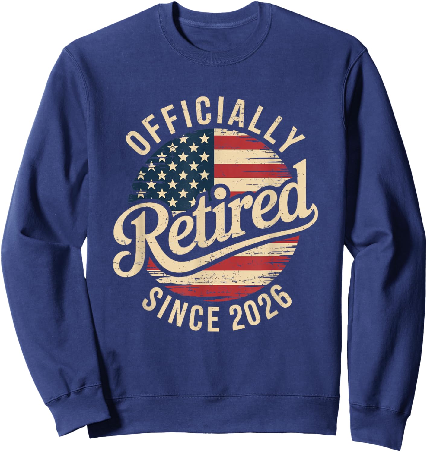 Retired 2026 Oficially Retired Retirement Men Sweatshirt - Sweatshirt | Navy