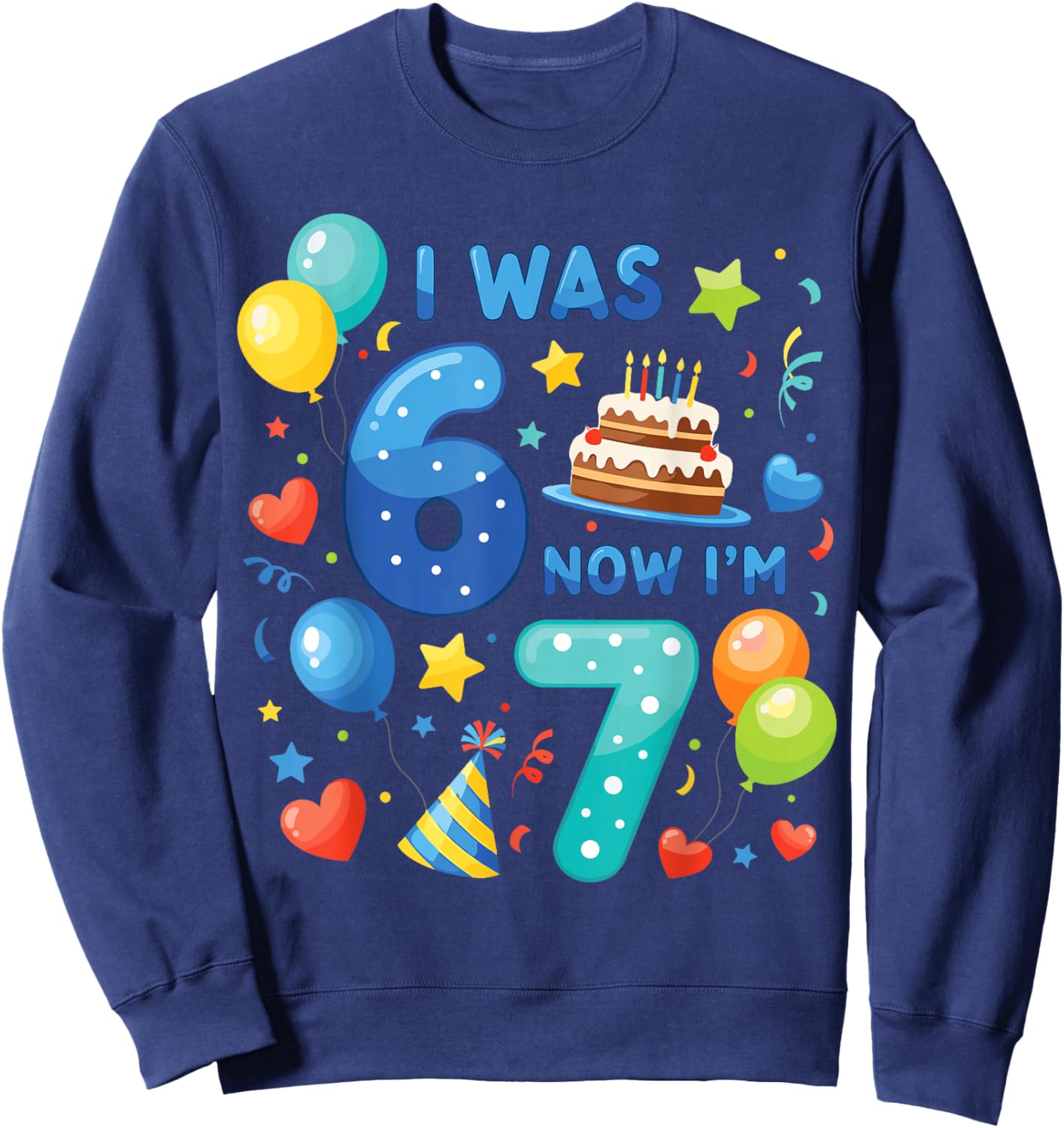 7th Birthday Boys I was 6 Now I’m 7 Birthday Party Kids Sweatshirt - Sweatshirt | Navy