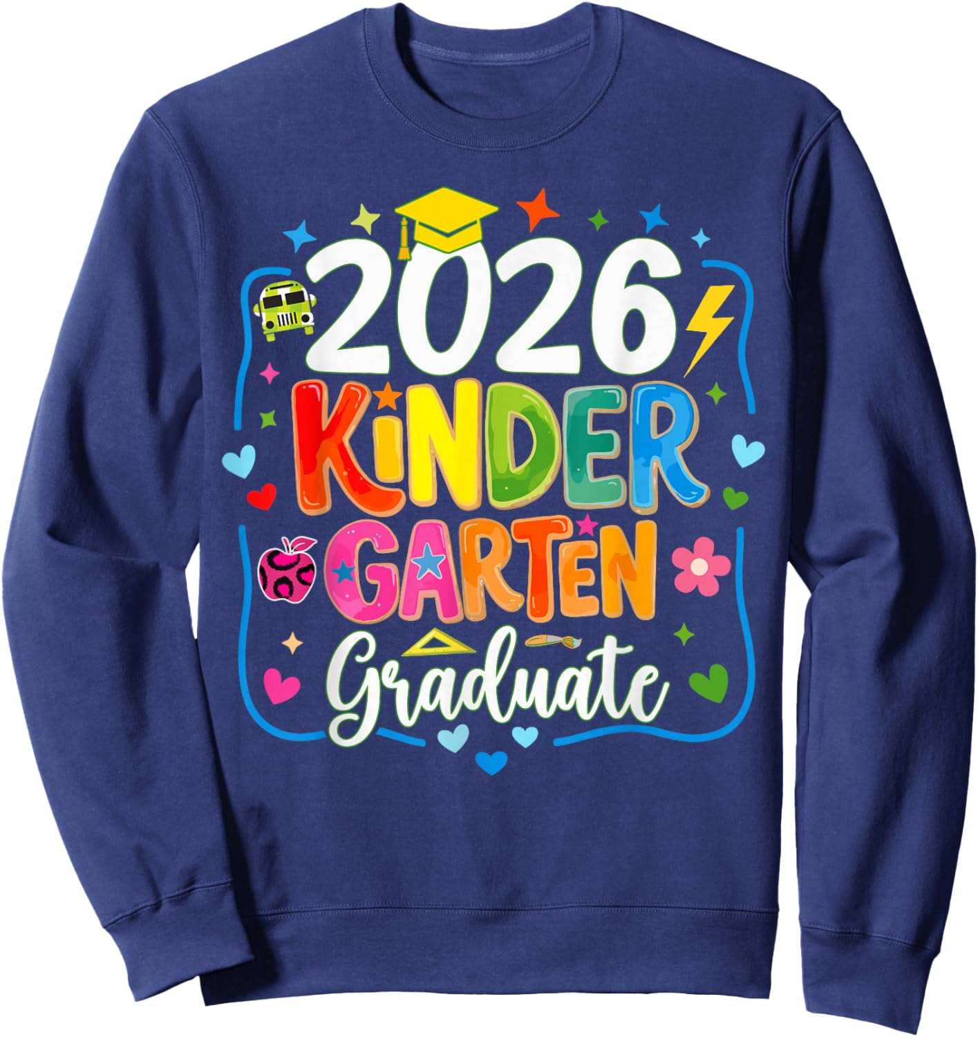 Kindergarten Graduation 2026 Kindergarten Last Day of School Sweatshirt - Sweatshirt | Navy