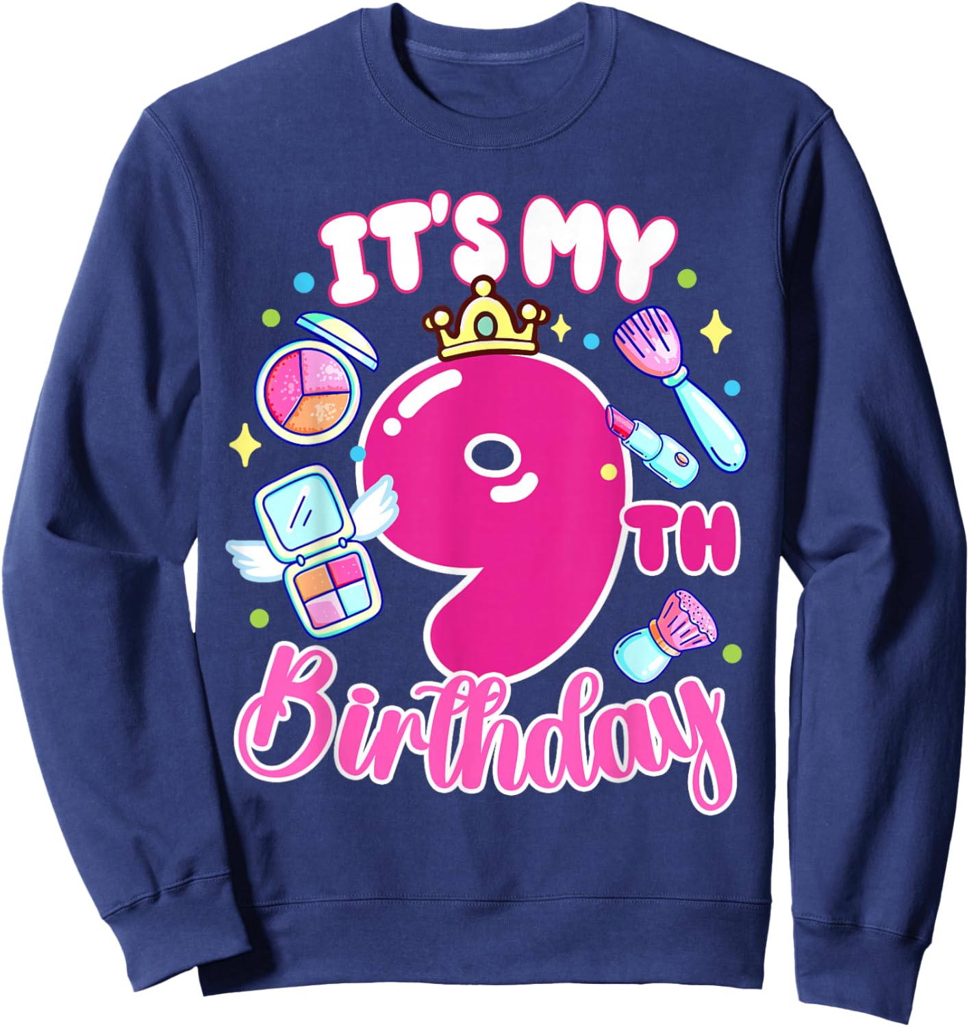 It's My 9th Birthday Makeup 9 Years Old Girl Sweatshirt - Sweatshirt | Navy