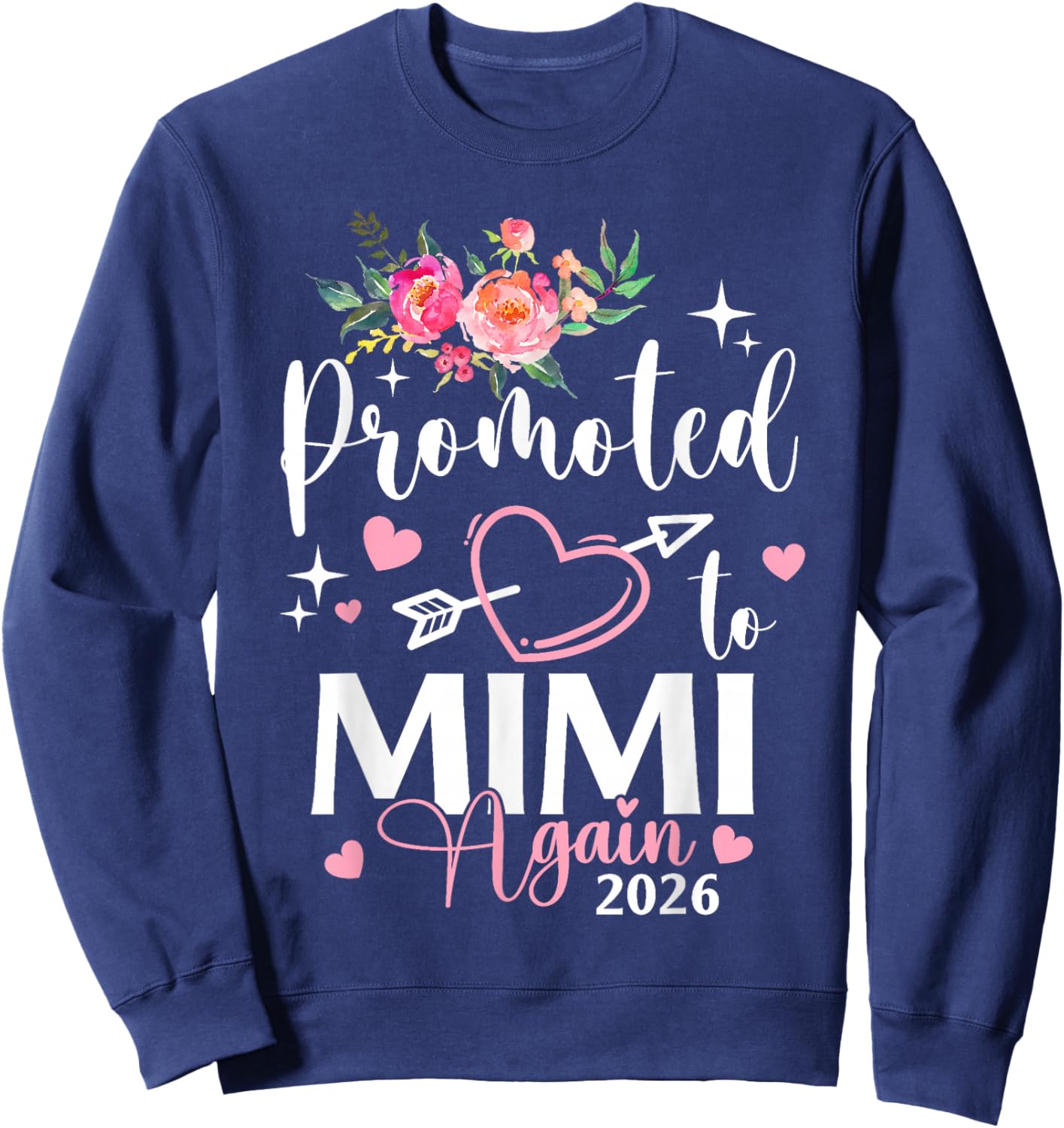 Promoted to Mimi Again Est 2026 Flower Heart Sweatshirt - Sweatshirt | Navy