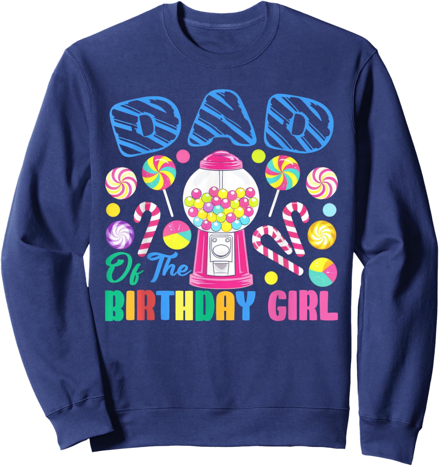 Dad of The Birthday Girl Candyland Matching Family Sweatshirt - Sweatshirt | Navy