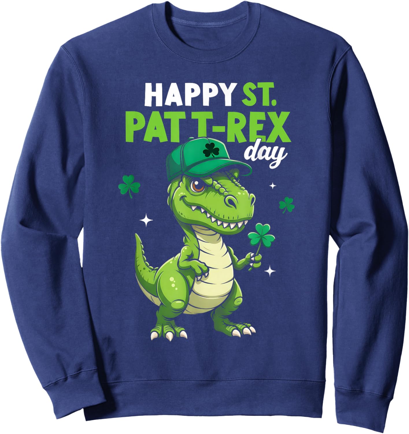 Happy St Pat Trex Day Dino St Patricks Day Toddler Boys Kids Sweatshirt - Sweatshirt | Navy