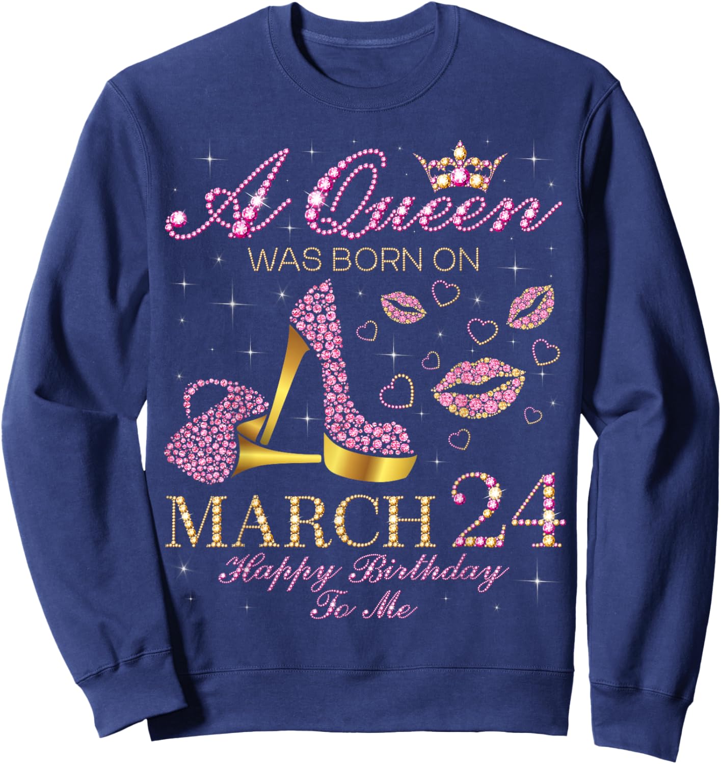 A Queen was Born on March 24 Happy Birthday to Me Gift Sweatshirt - Sweatshirt | Navy