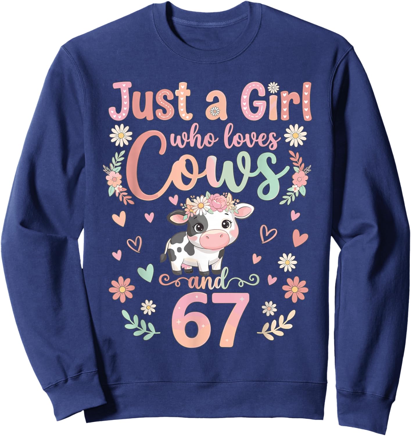 Just A Girl Who Loves Cows and 67 Funny Cute Cow Animal Pet Sweatshirt - Sweatshirt | Navy