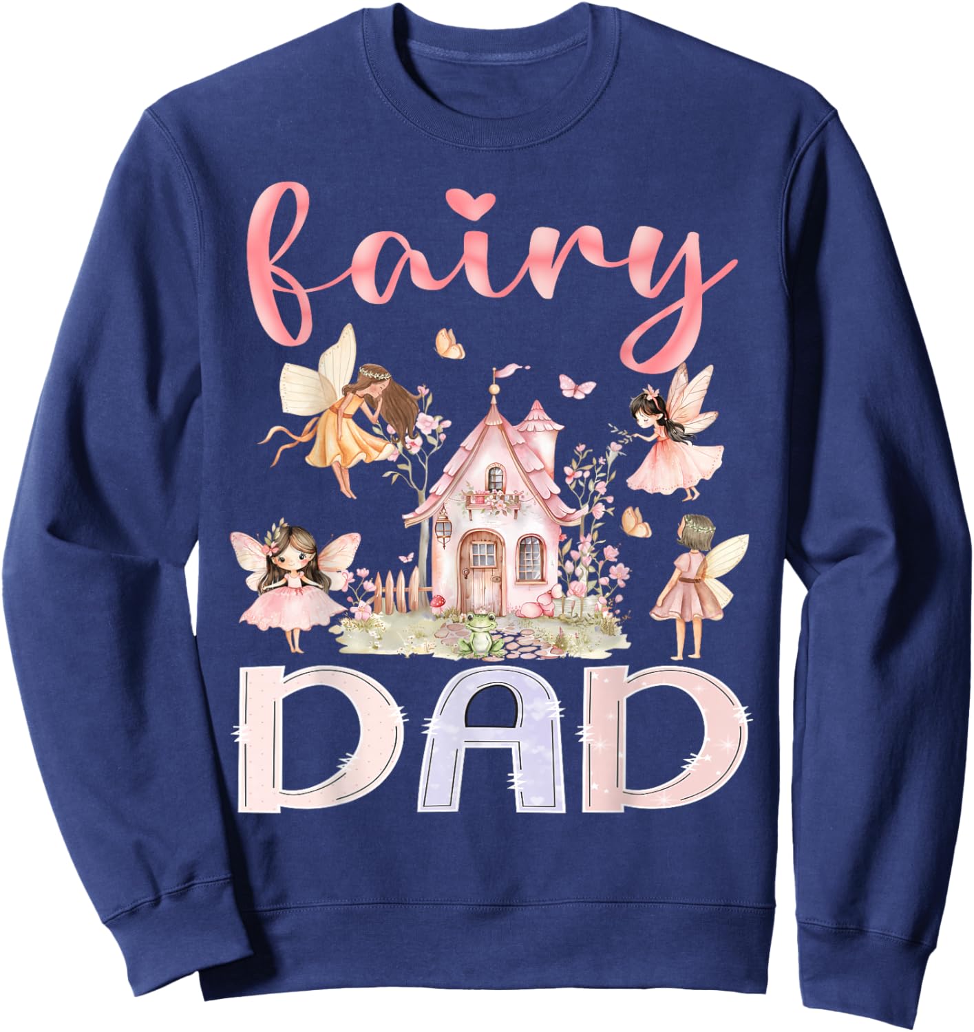 Fairy Dad Magical Floral Funny Birthday Girl Fairytale Sweatshirt - Sweatshirt | Navy