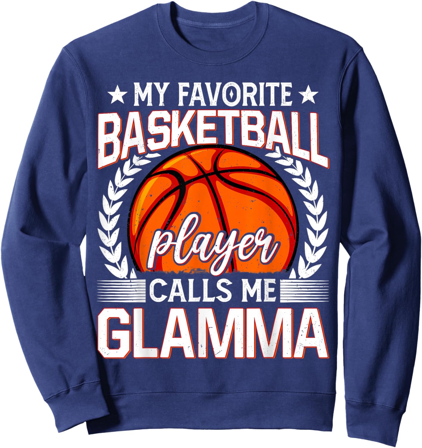 My Favorite Basketball Player Calls Me Glamma Sweatshirt - Sweatshirt | Navy
