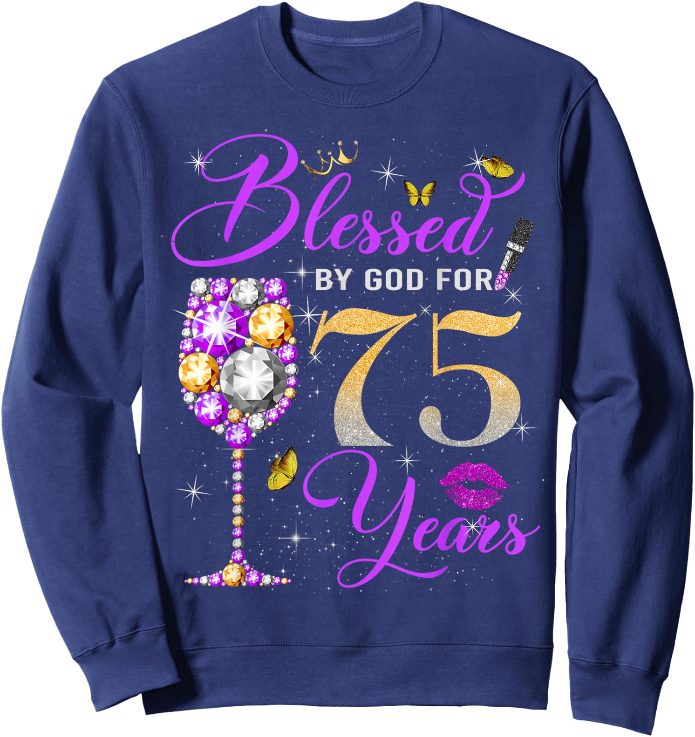 Blessed by God for 75 Years Old Women 75th Birthday Queen Sweatshirt - Sweatshirt | Navy