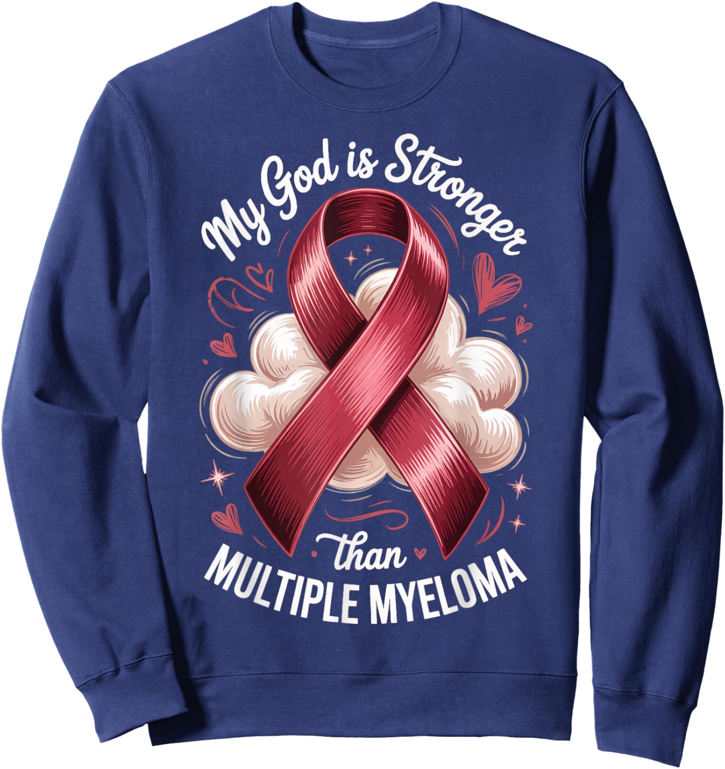 My God is Stronger Than Multiple Myeloma Sweatshirt - Sweatshirt | Navy