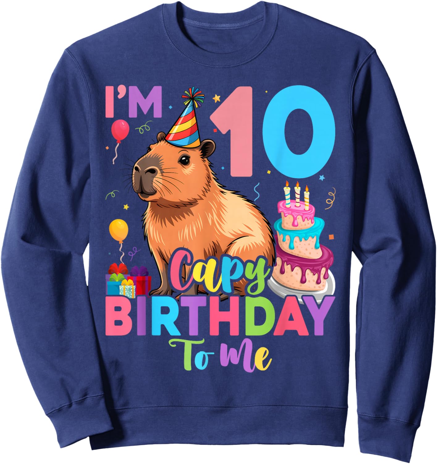 I'm 10 Year Old Capy Happy Birthday to Me 10th Bday Capybara Sweatshirt - Sweatshirt | Navy