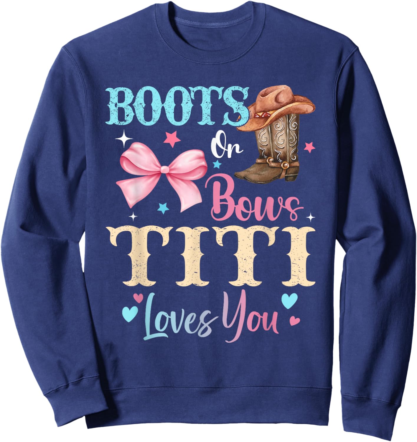 Boots or Bows Titi Loves You Gender Reveal Family Sweatshirt - Sweatshirt | Navy
