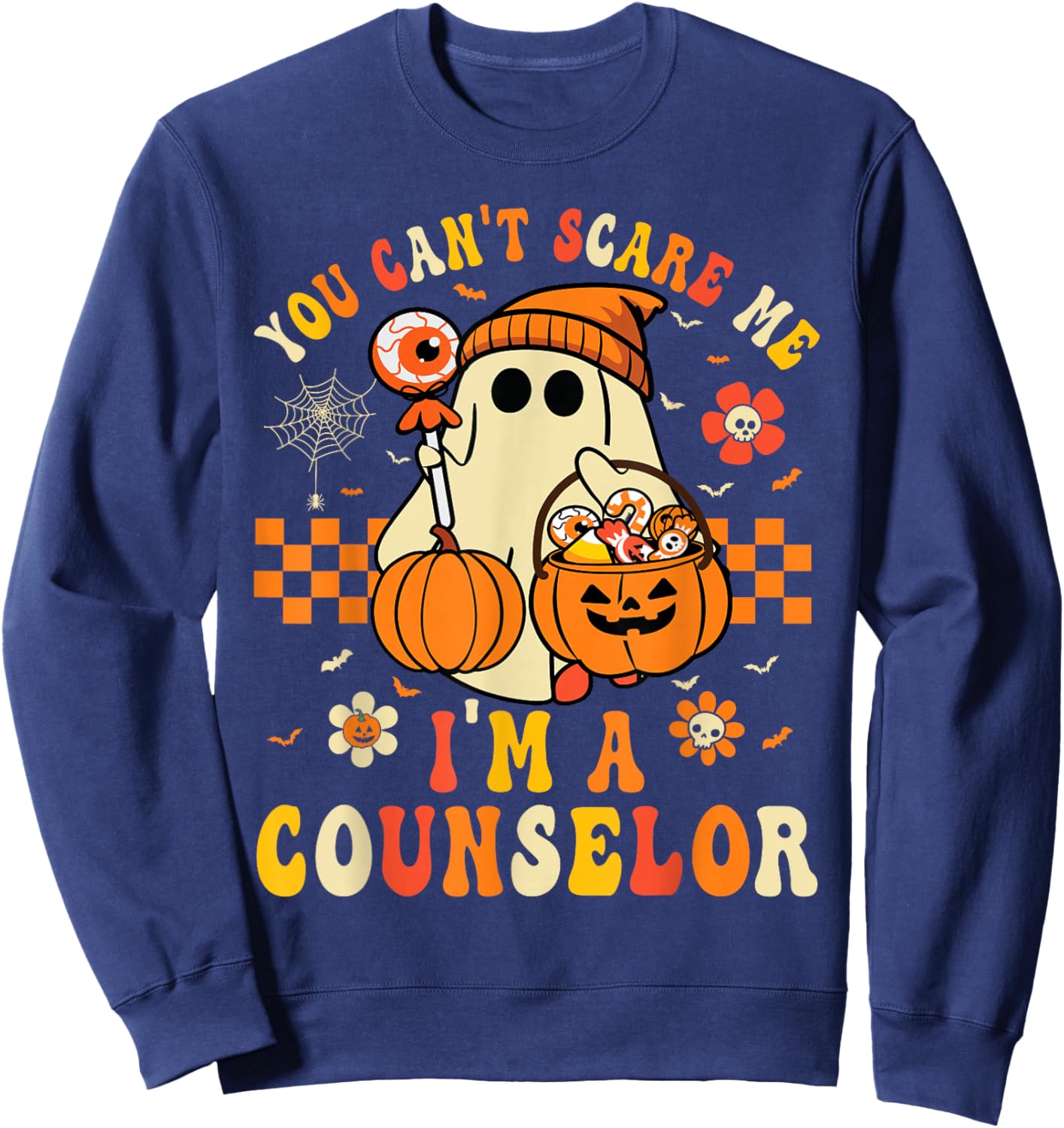 You Can't Scare Me I'm A Counselor Halloween Funny Men Women Sweatshirt - Sweatshirt | Navy