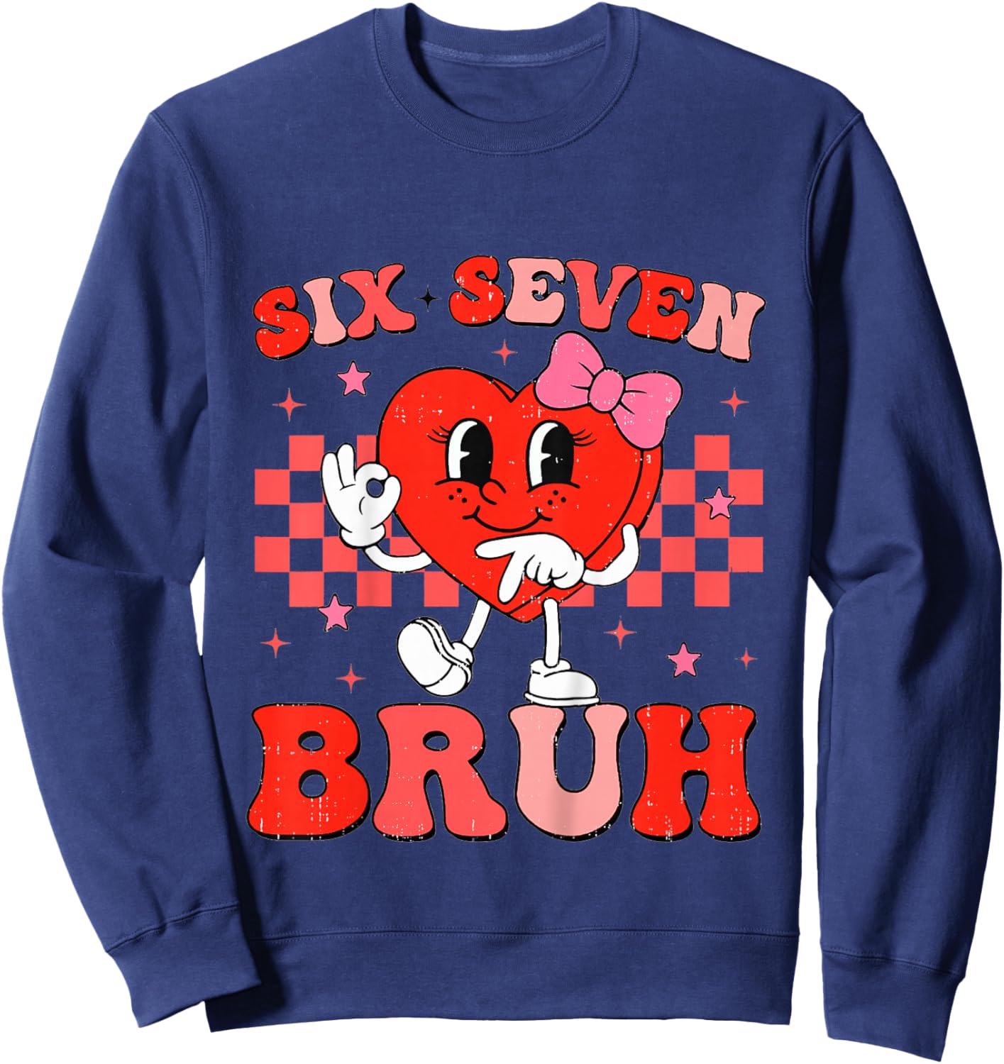 Six Seven Bruh 67 Meme Funny Valentines for Youth Girls Kids Sweatshirt - Sweatshirt | Navy