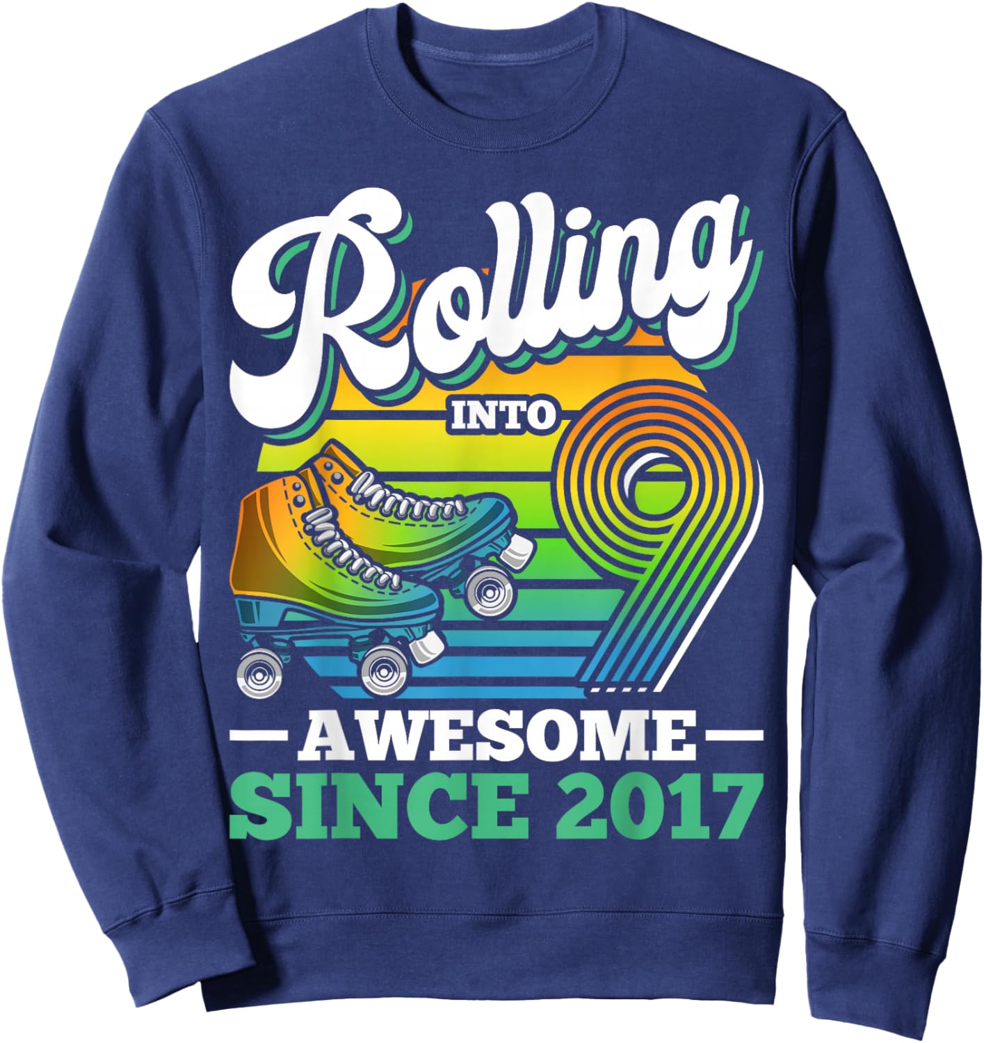 Rolling Into 9 Roller Skating Birthday Party 9th Birthday Sweatshirt - Sweatshirt | Navy