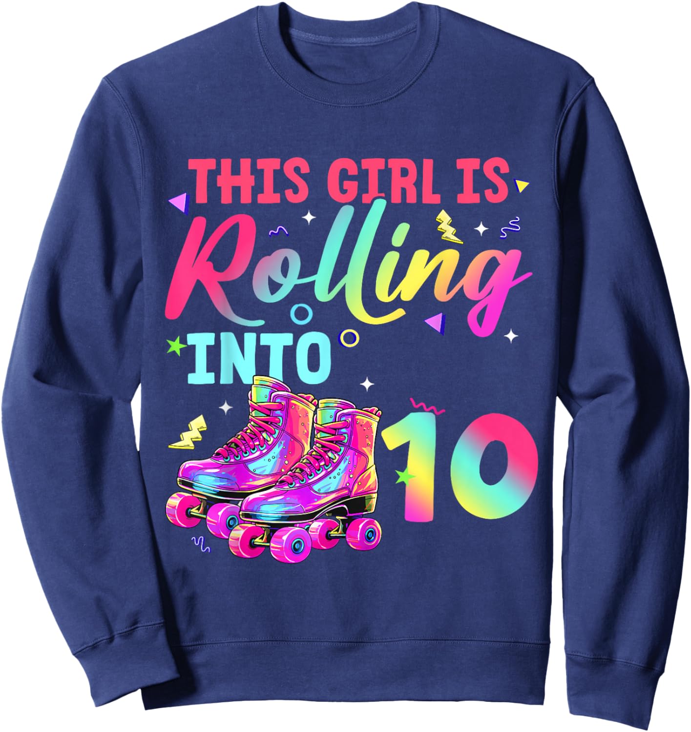This Girl is Rolling Into 10 Colorful Roller Birthday Design Sweatshirt - Sweatshirt | Navy