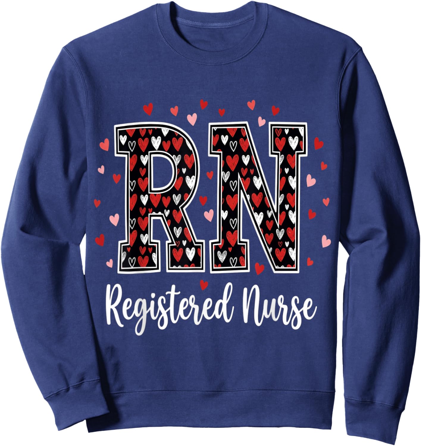Healthcare Heart Registered Nurse RN Valentines Nurses Sweatshirt - Sweatshirt | Navy