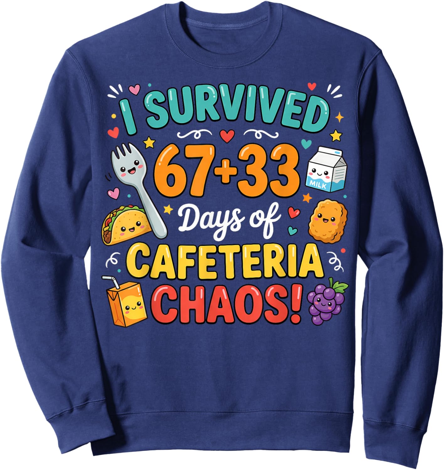 I Survived 67 33 Days of School Cafeteria Chaos Lunch Lady Sweatshirt - Sweatshirt | Navy