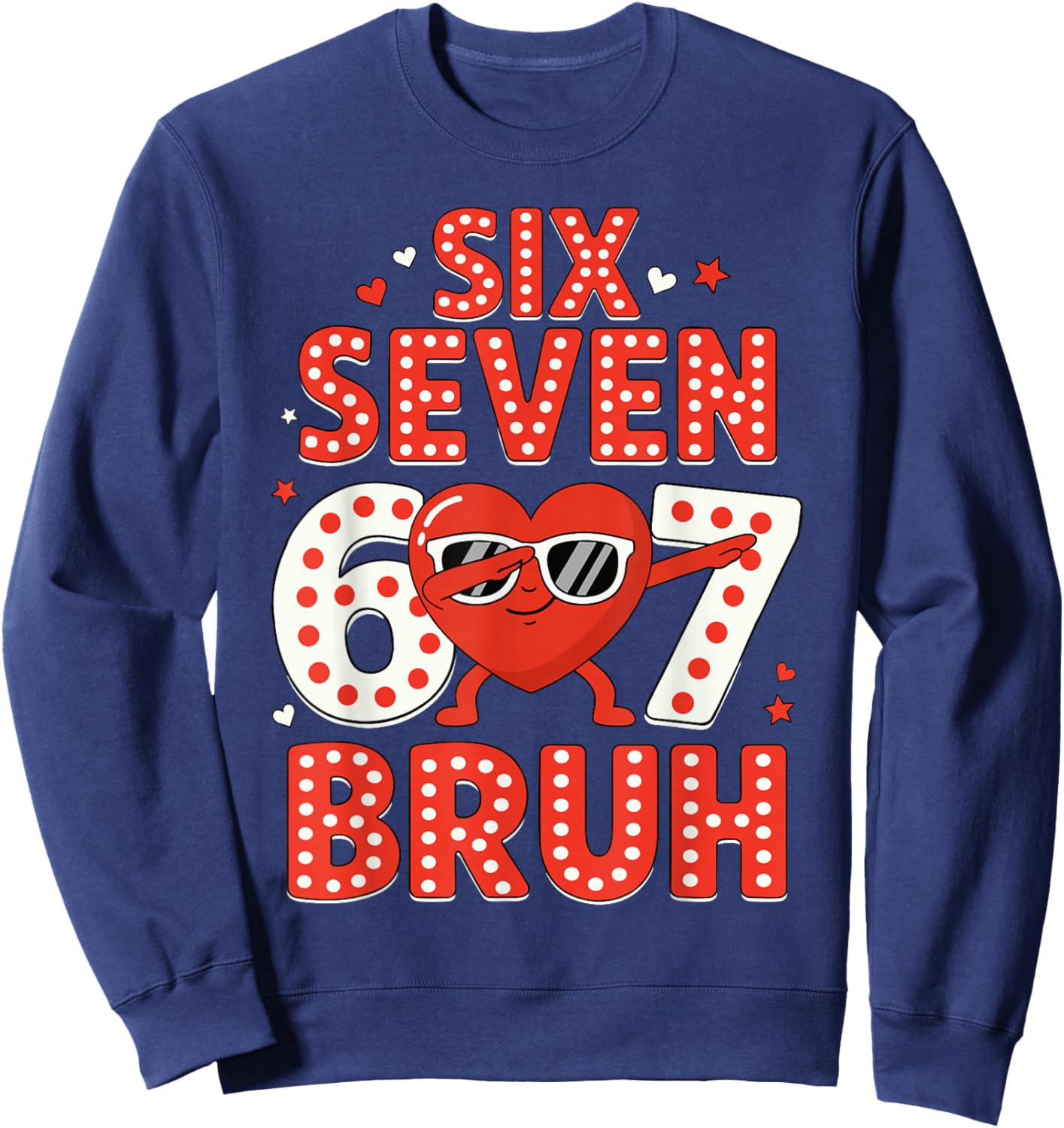 67 Valentines Day for Teens Boys Kids 67 Bruh Valentine Meme Sweatshirt - Sweatshirt | Navy
