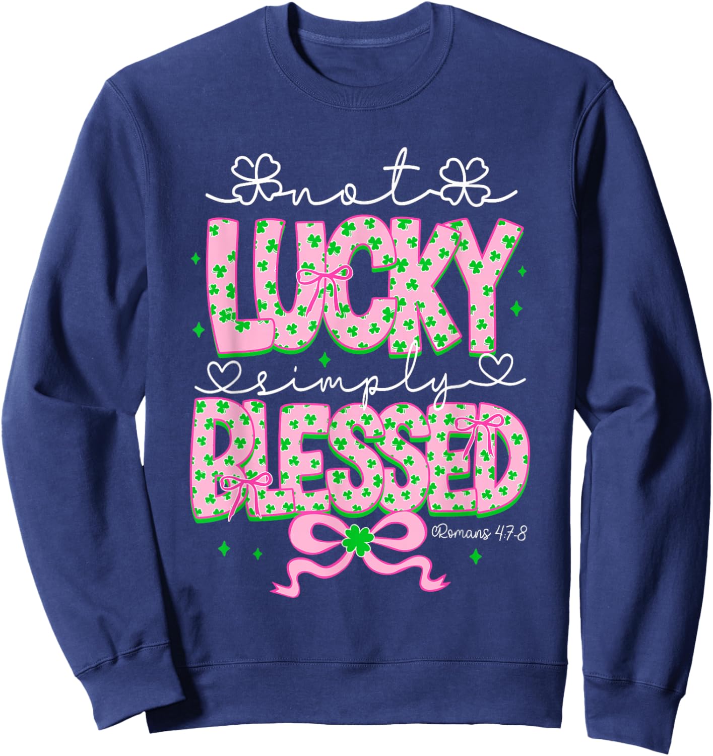 Not Lucky Simply Blessed Coquette Christian St Patrick's Day Sweatshirt - Sweatshirt | Navy