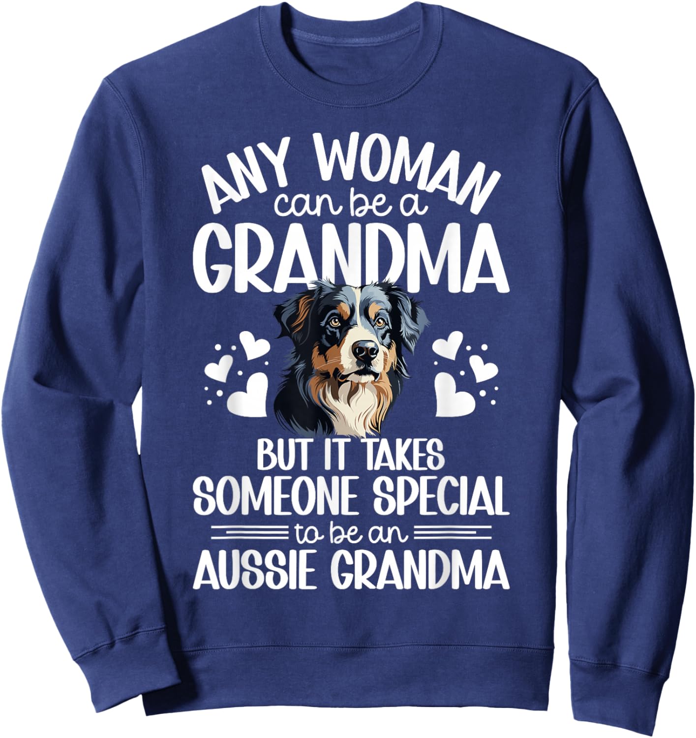to Be an Aussie Grandma of an Australian Shepherd Grandma Sweatshirt - Sweatshirt | Navy