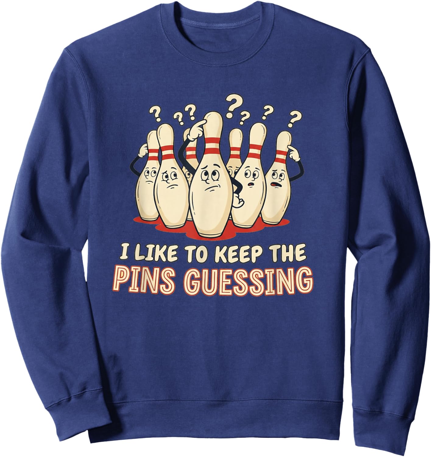 I Like to Keep The Pins Guessing Team Funny Ten Pin Bowling Sweatshirt - Sweatshirt | Navy